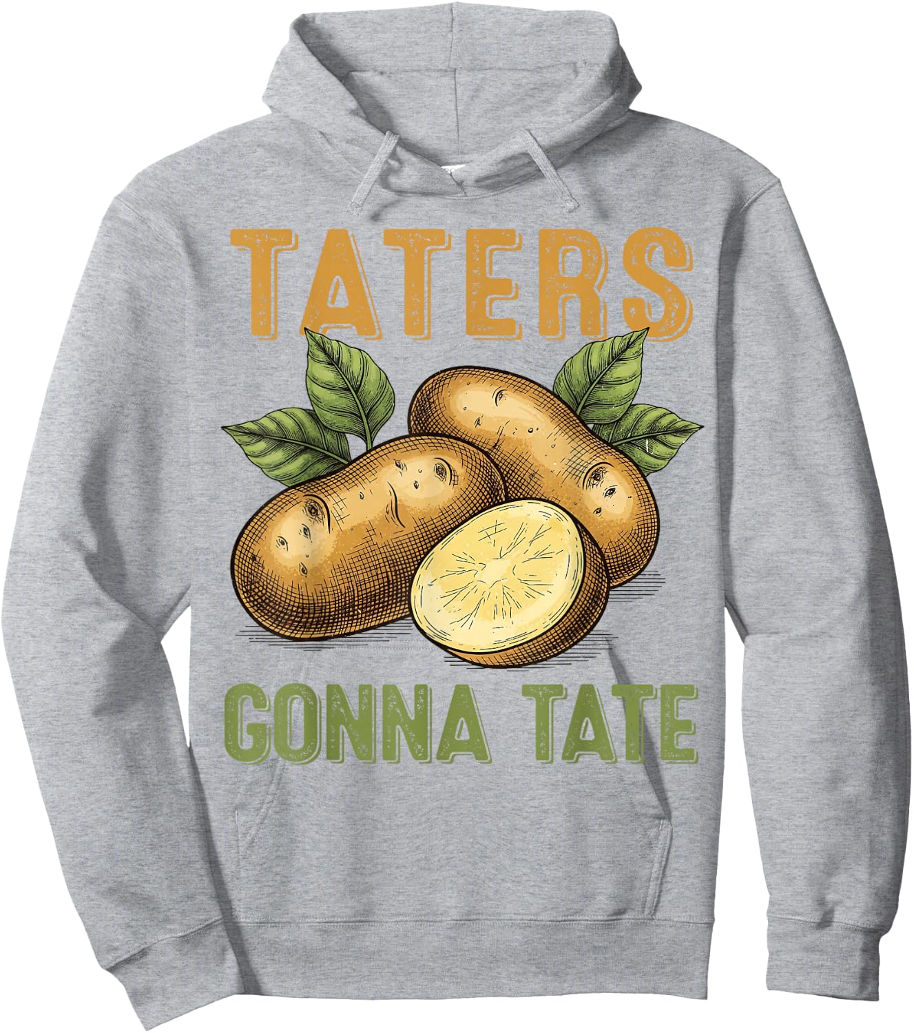 Taters Gonna Tate Funny Potato Design for Farmers Food Lover Hoodie - Hoodie | Ash
