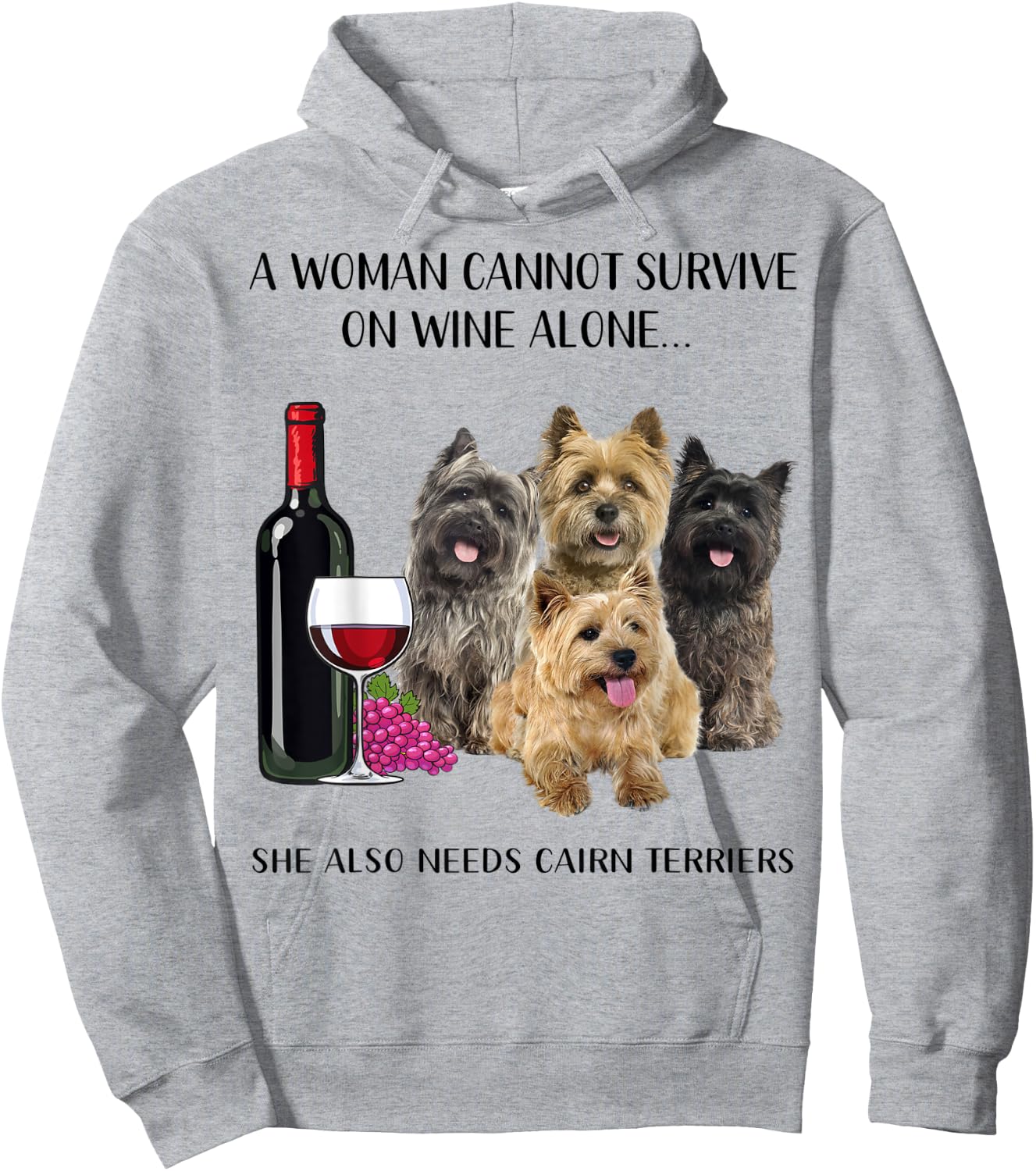 A Woman Cannot Survive On Wine Alone Cairn Terrier Lovers Hoodie - Hoodie | Ash