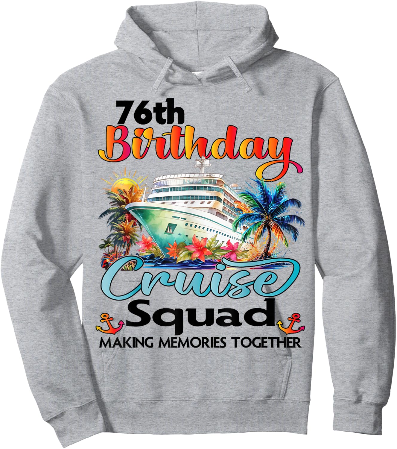 76th Birthday Cruise Squad Friends Family Vacation Matching Hoodie - Hoodie | Ash
