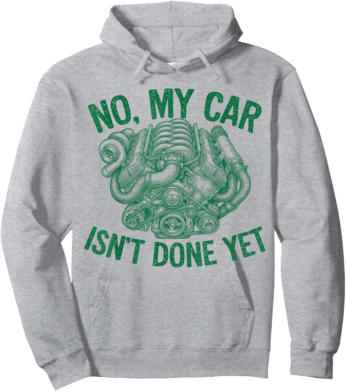 No My Car Isn't Done Yet Turbo Engine Mechanic Tuner Hoodie - Hoodie | Ash
