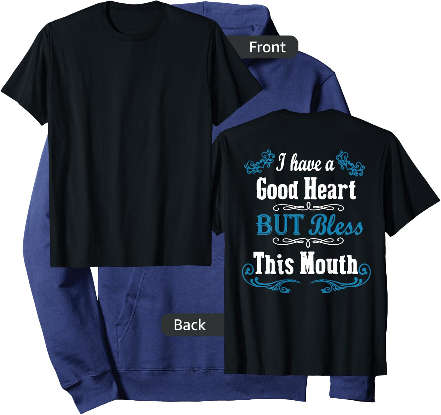 I Have A Good Heart But Bless This Mouth (on back) Hoodie - Hoodie | Navy