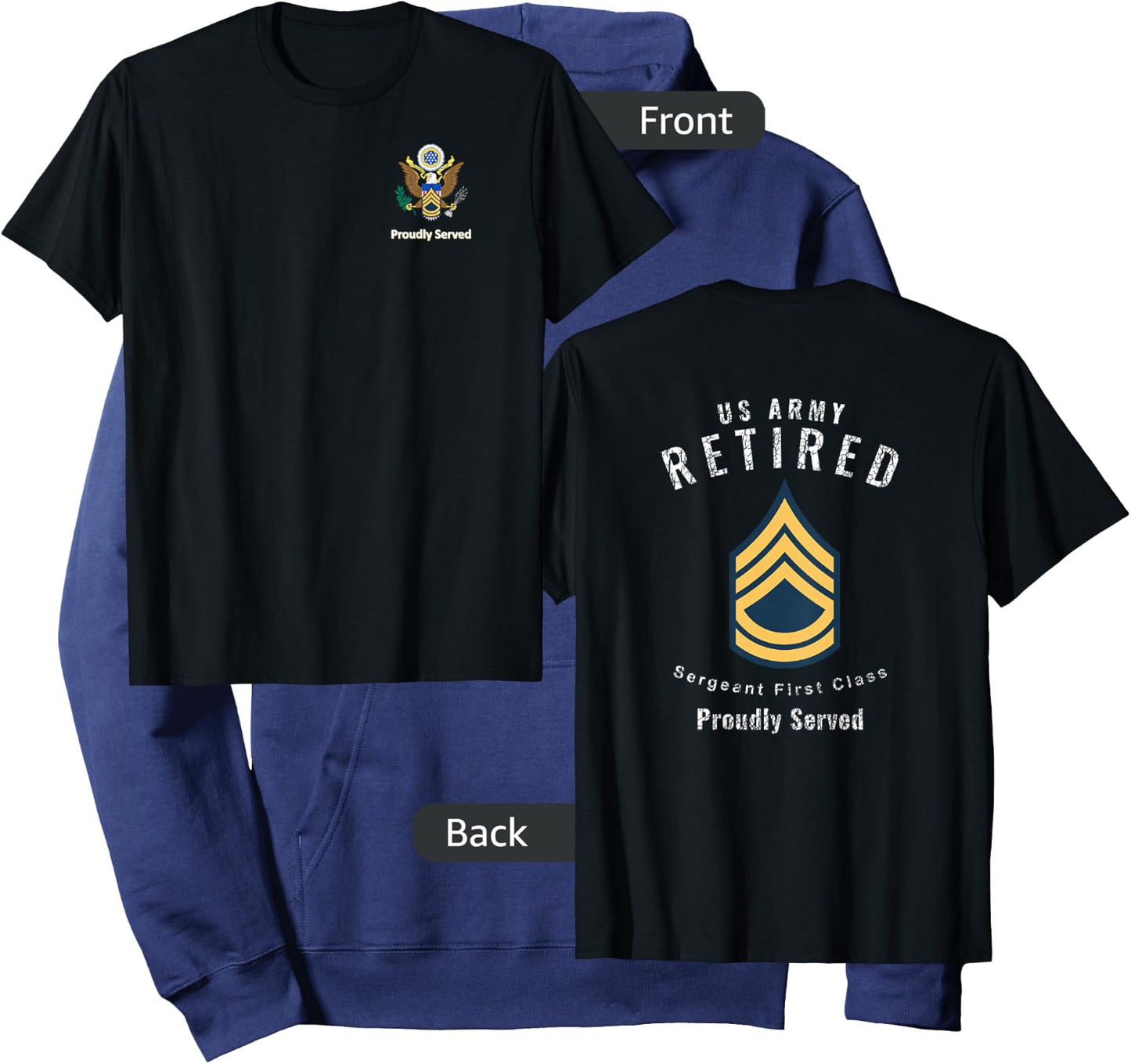 Proudly Served Retired Army SFC Shirt Hoodie - Hoodie | Navy