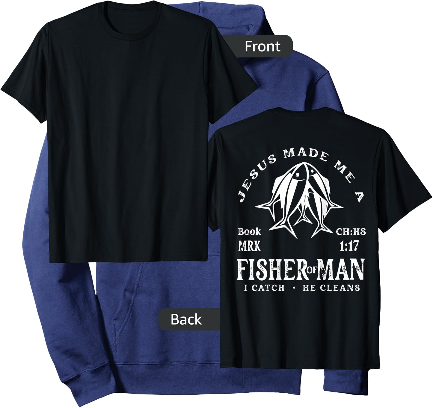 Jesus Made Me A Fisher Of Man I Catch He Cleans (On Back) Hoodie - Hoodie | Navy
