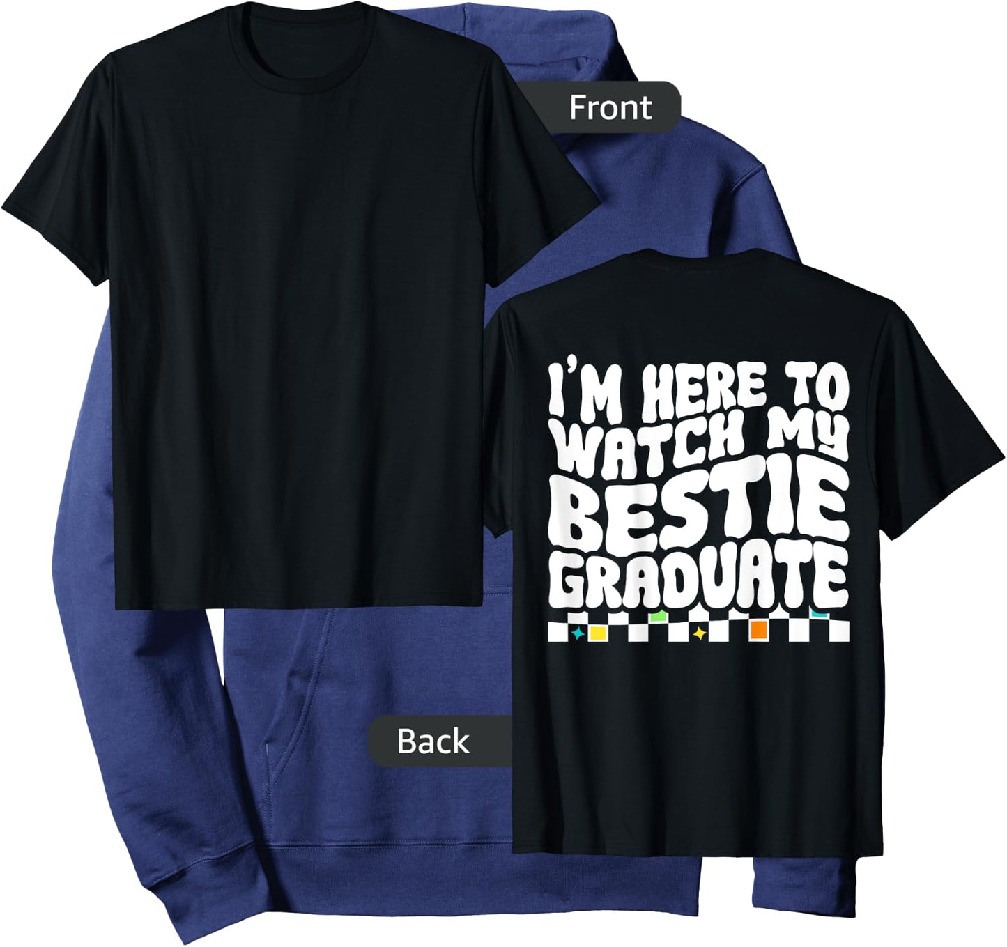 I'm Here To Watch My Bestie Graduate Best Friend Graduation Hoodie - Hoodie | Navy