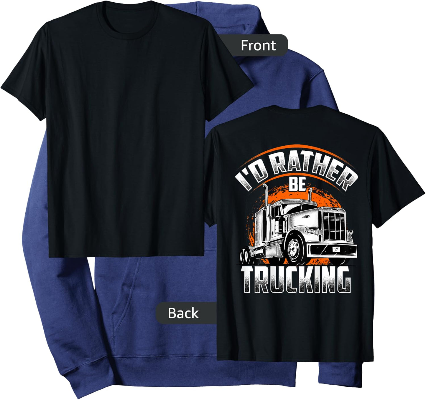 I'D RATHER BE TRUCKING Funny Truckers Truck Drivers Backside Hoodie - Hoodie | Navy