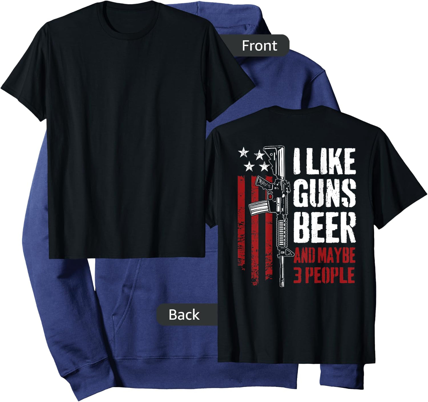 I Like Guns Beer And Maybe 3 People - Funny Gun - ON BACK Hoodie - Hoodie | Navy