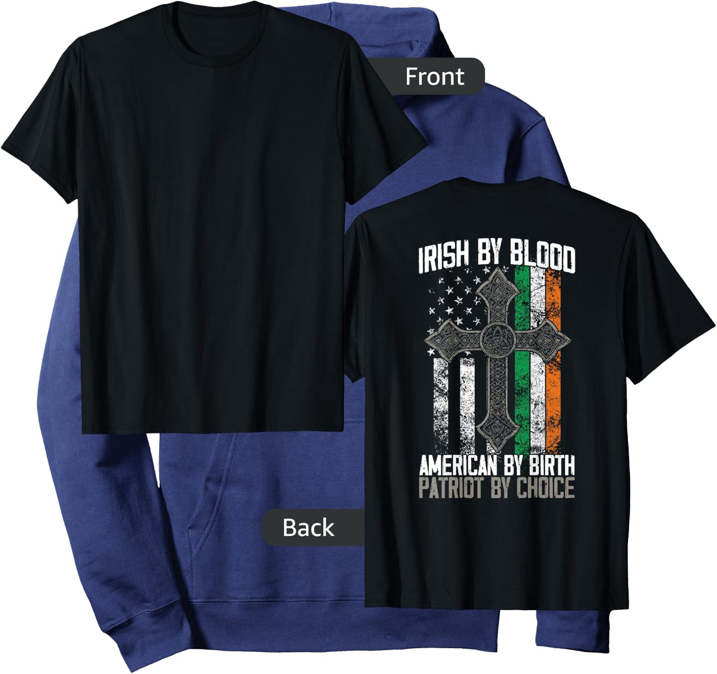 Irish By Blood American By Birth Patriot By Choice on back Hoodie - Hoodie | Navy