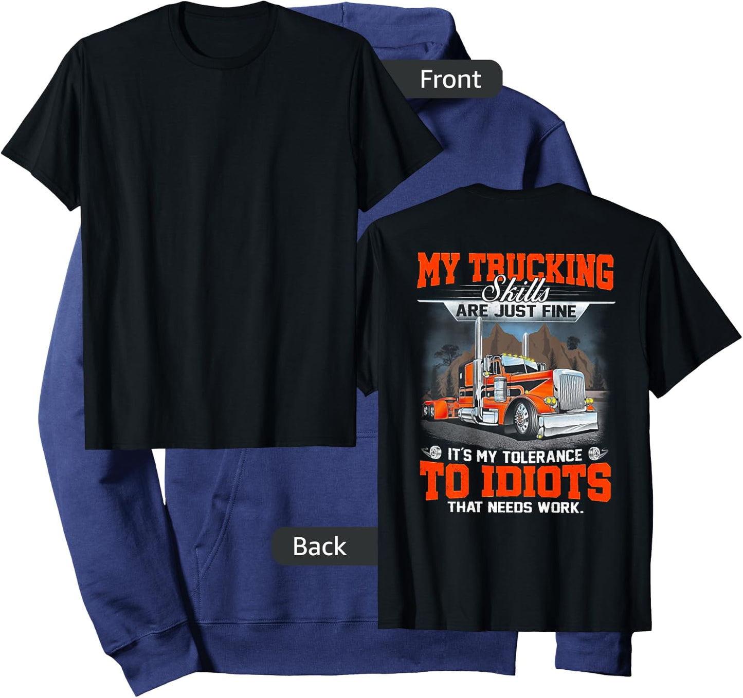 My Trucking Skills Are Just Fine Its My Tolerance (on back) Hoodie - Hoodie | Navy