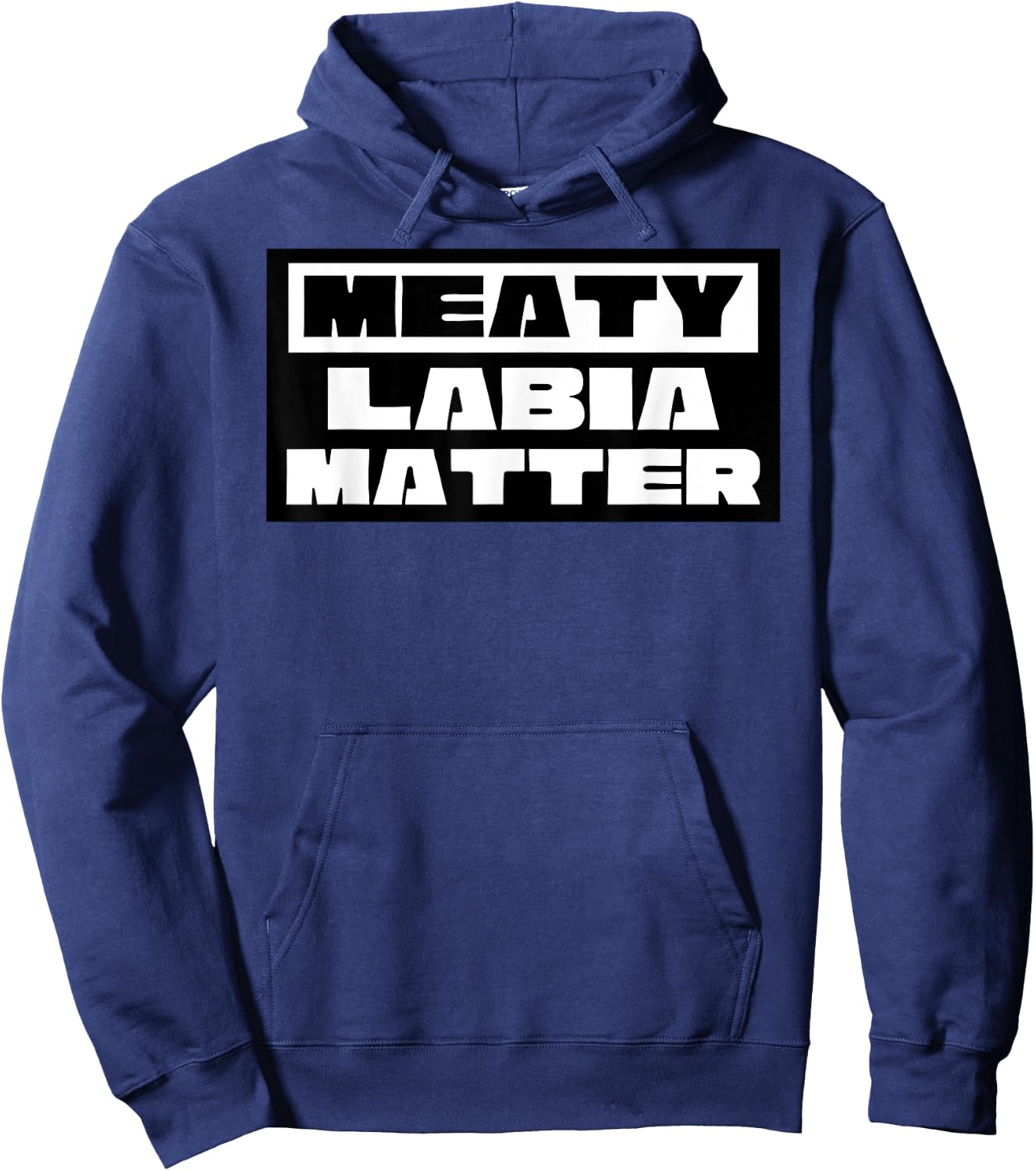 Meaty Labia Matter - Large labia and meat curtains matter Hoodie - Hoodie | Navy