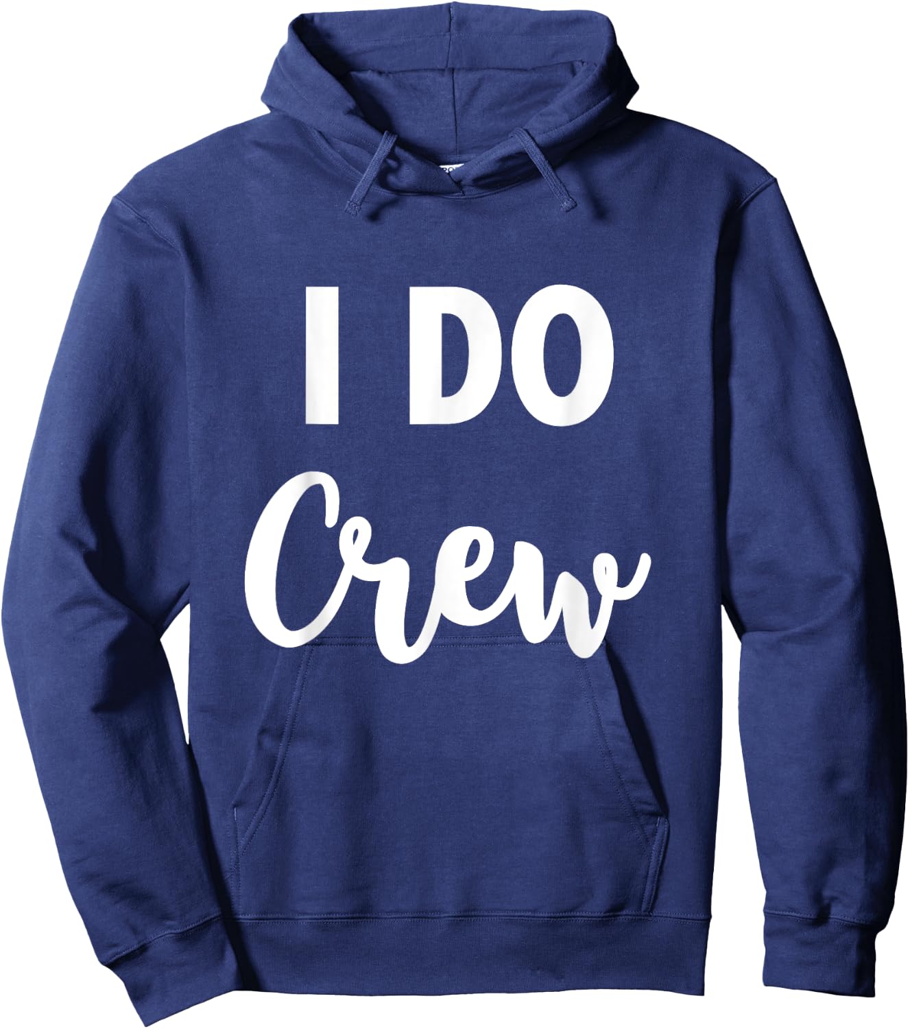 I Do Crew - Team Bride Wedding Party Quote Hoodie - Hoodie | Navy