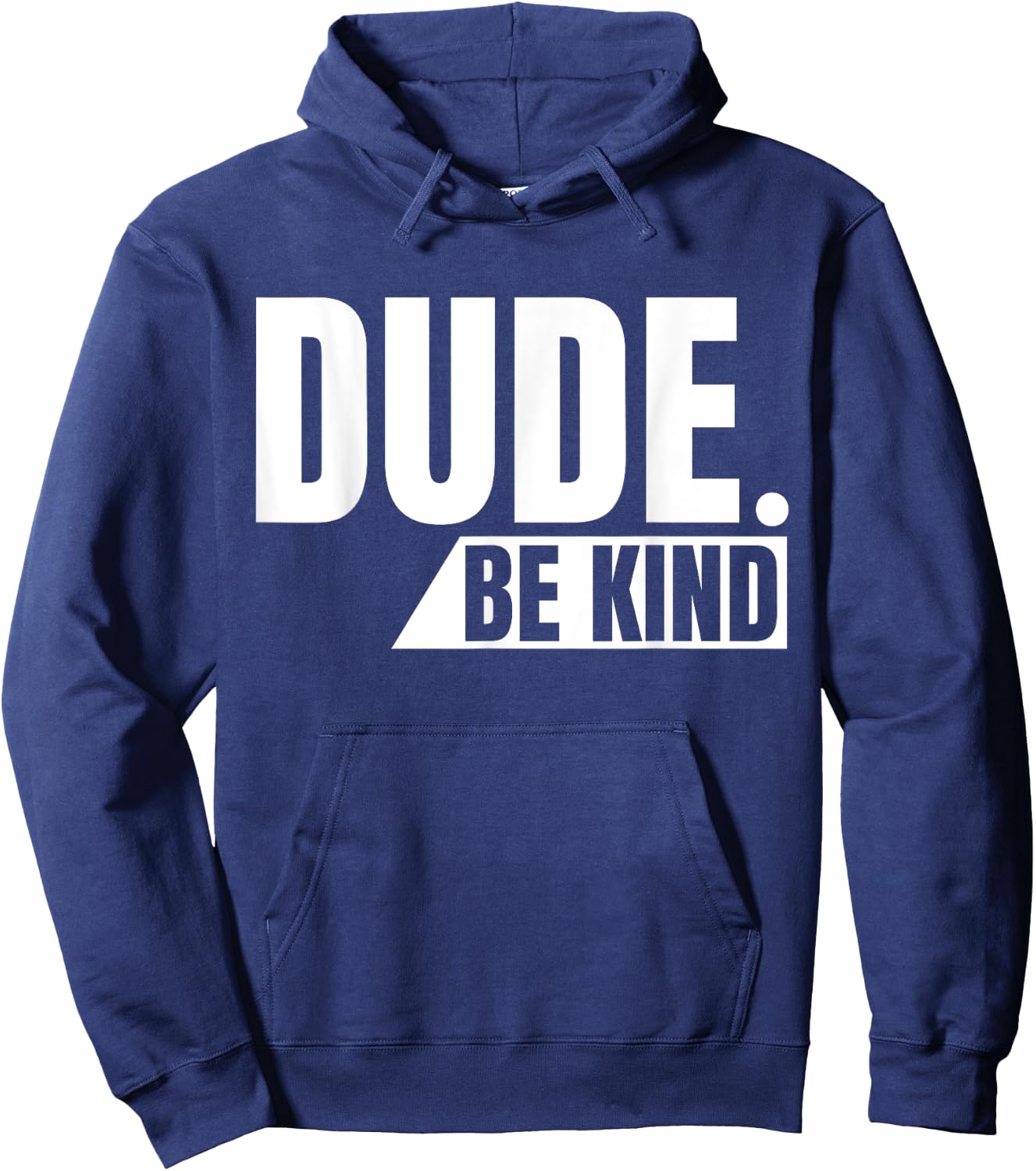 Dude Be Kind shirt, Anti Bullying Choose Kind Movement Hoodie - Hoodie | Navy
