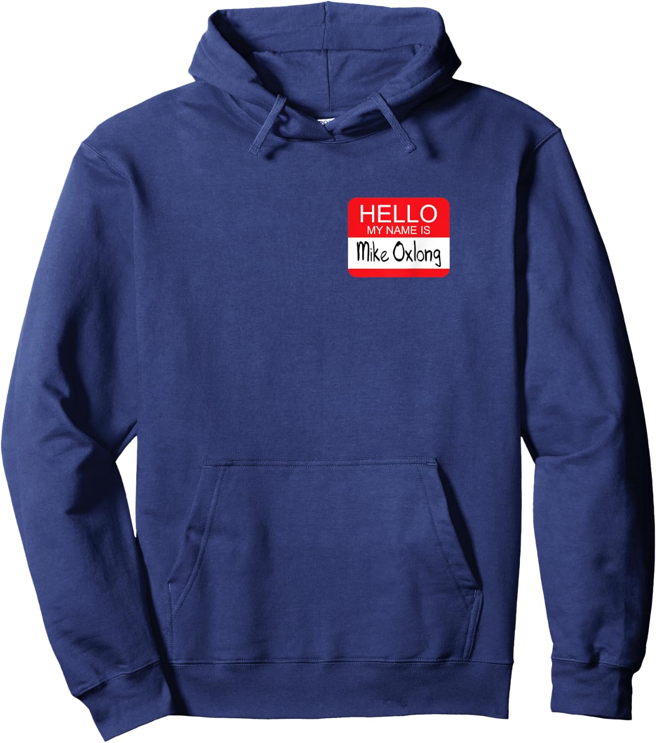 Hello My Name is Mike Oxlong Funny Adult Humor Joke Pun Hoodie - Hoodie | Navy