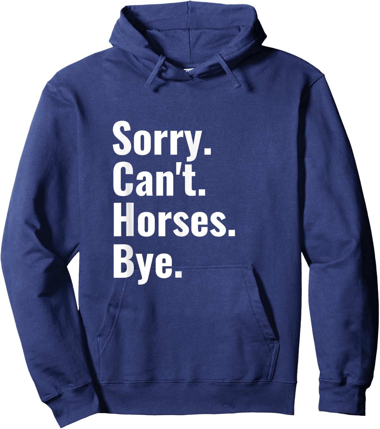 Sorry Can't Horses Bye Shirt Funny Horse Riding Hoodie - Hoodie | Navy