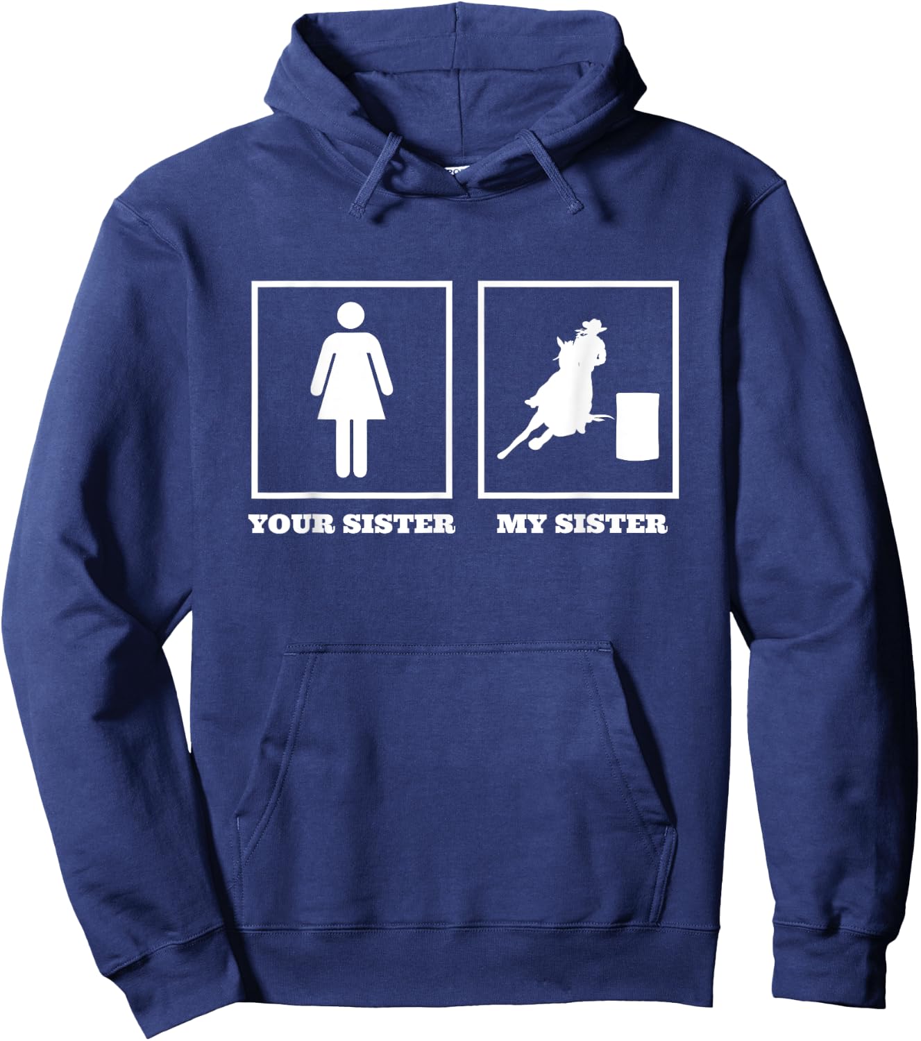 Your Sister My Sister Barrel Racer Rodeo Barrel Racing Hoodie - Hoodie | Navy