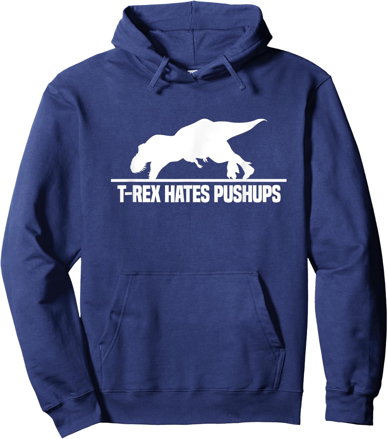 T-Rex Hates Pushups Dinosaur Paleontology Gym Workout Hoodie - Hoodie | Navy