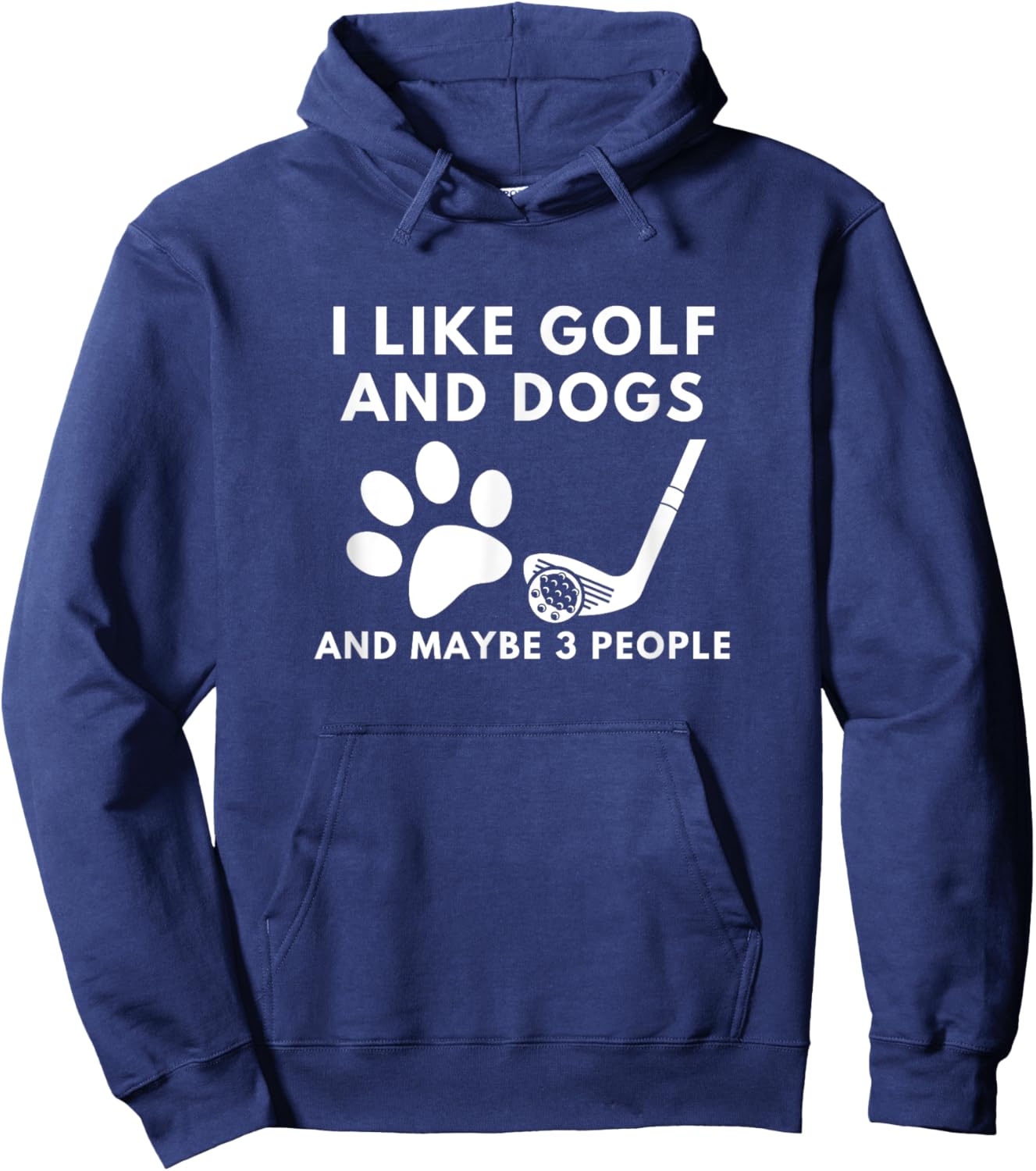 Funny I like golf and dogs and maybe 3 people Hoodie - Hoodie | Navy