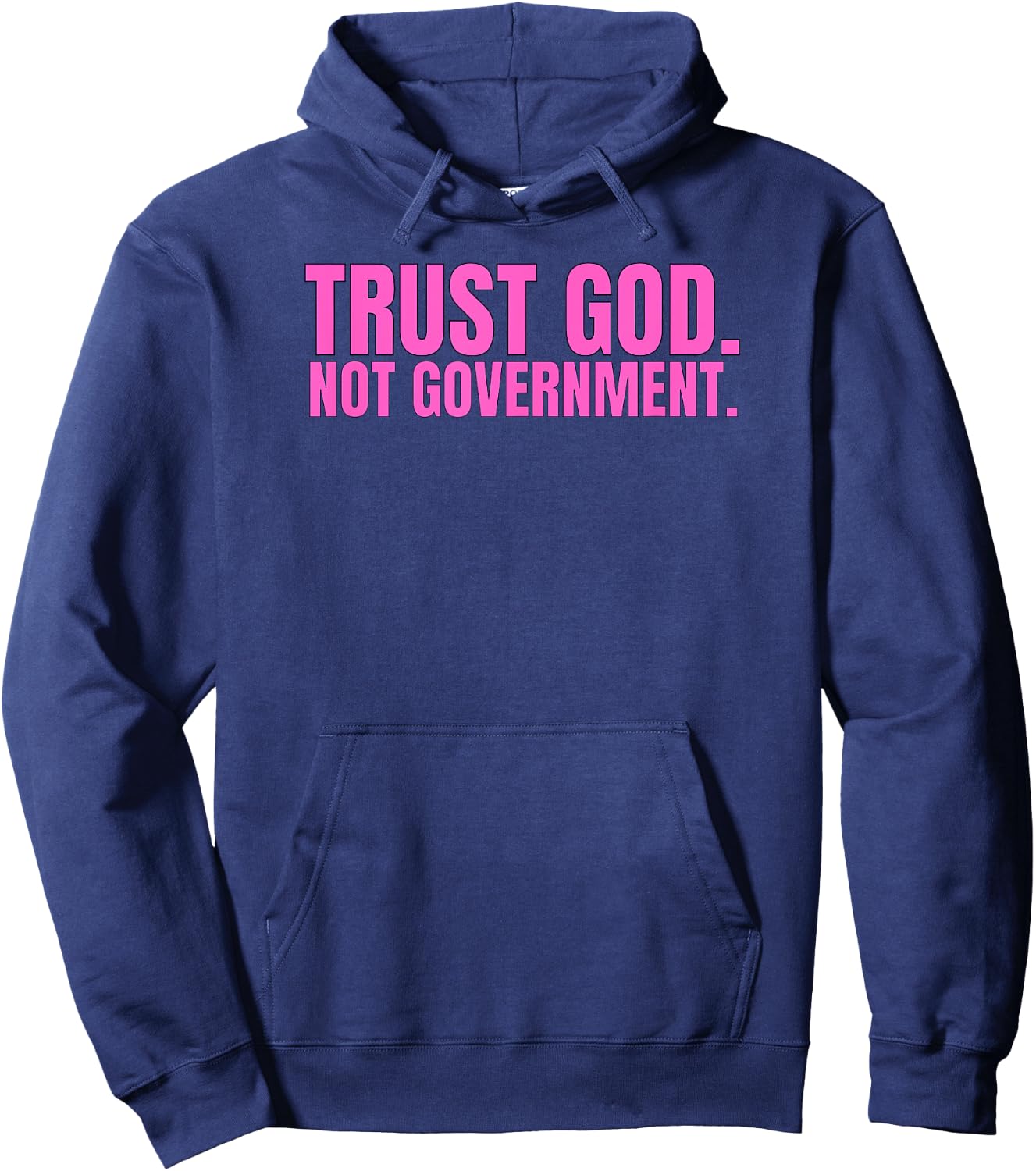 Trust God Not Government Anti Government Pro God Hoodie - Hoodie | Navy