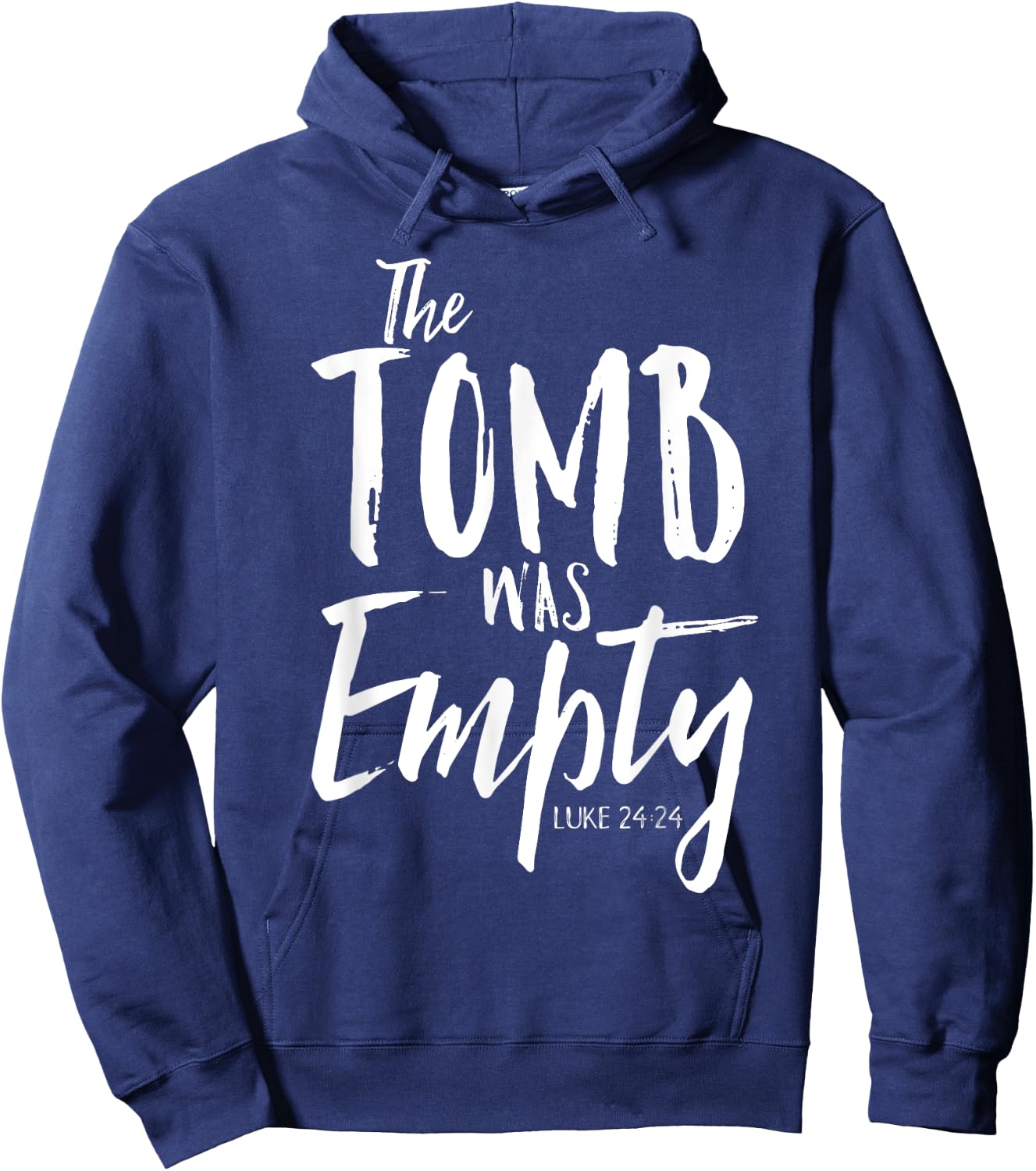 The Tomb Was Empty Shirt Christian Luke 24:24 Easter Hoodie - Hoodie | Navy