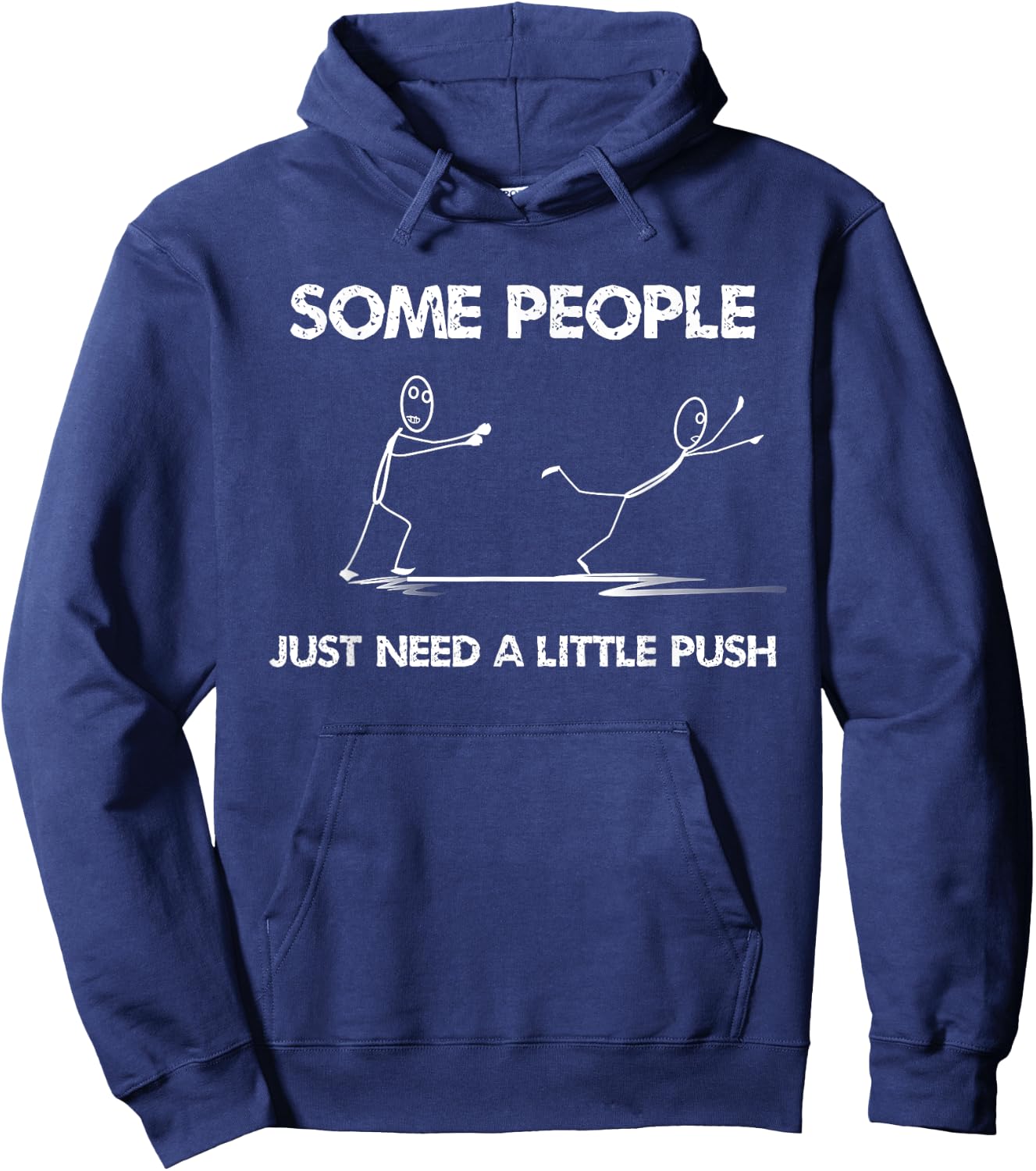 Funny Stick Figure Some People Just Need A Little Push Hoodie - Hoodie | Navy