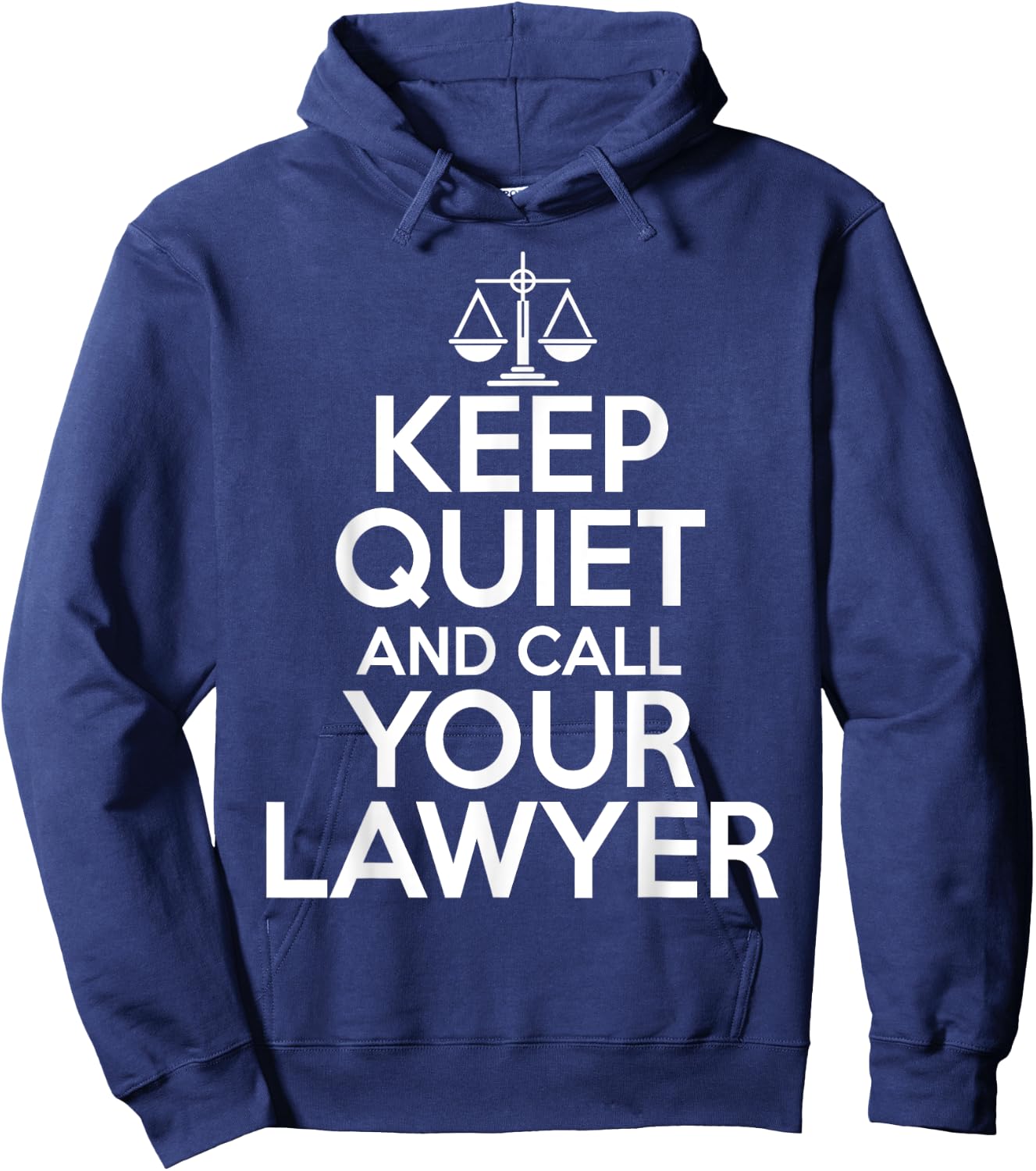 Lawyer Funny - Keep Quiet And Call Your Lawyer Hoodie - Hoodie | Navy