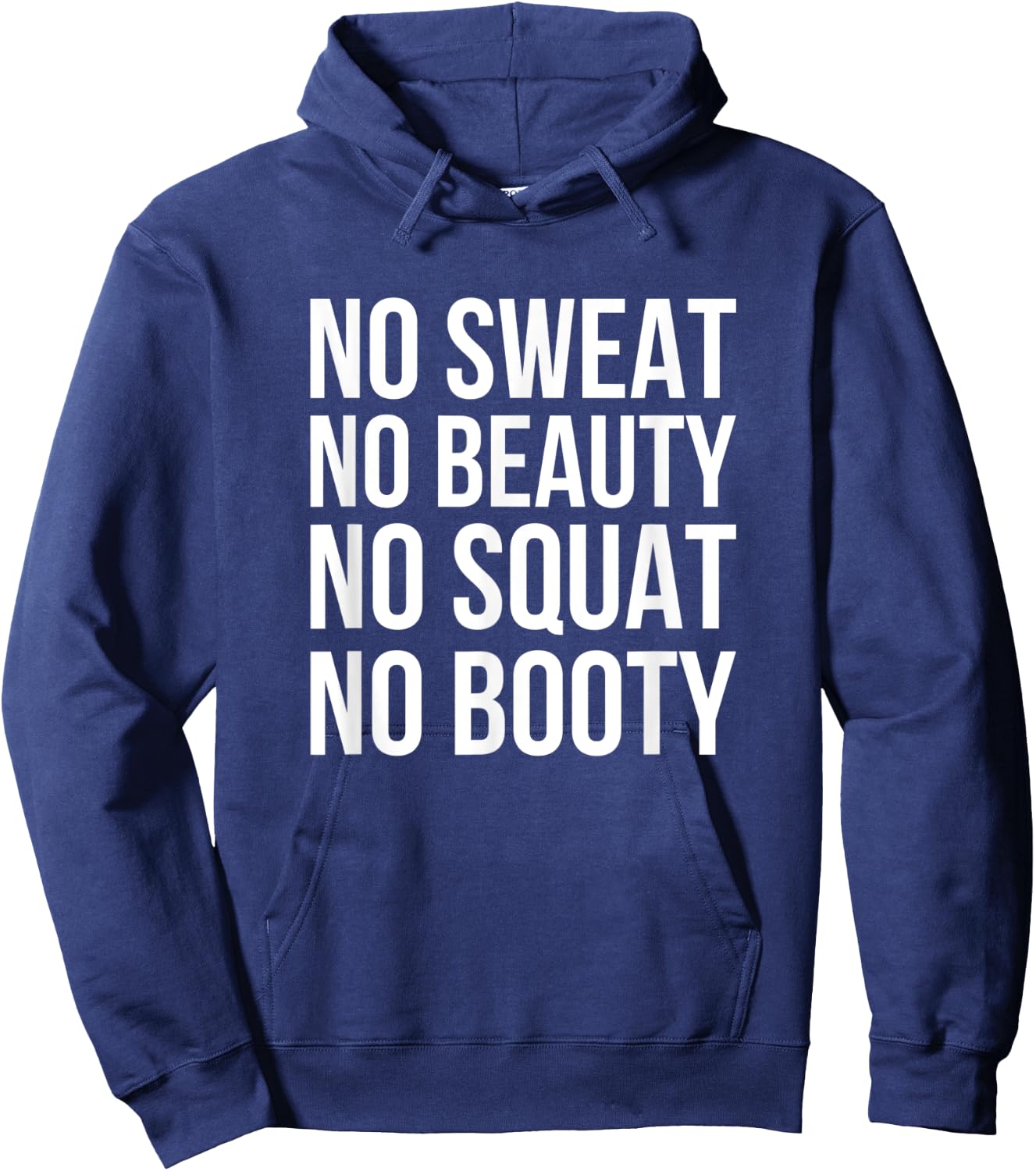 No Sweat No Beauty No Squat No Booty - Funny Gym Quote Hoodie - Hoodie | Navy