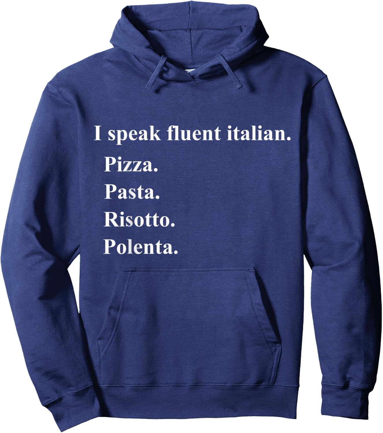 Funny I Speak Fluent Italian Food Lover Pizza Pasta Risotto Hoodie - Hoodie | Navy