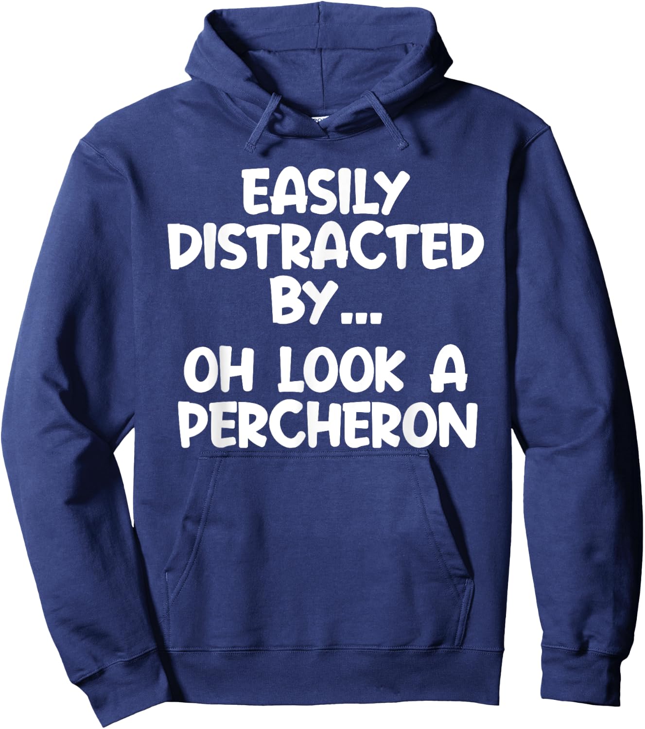 Funny Percheron Horse Equine Joke Hoodie - Hoodie | Navy