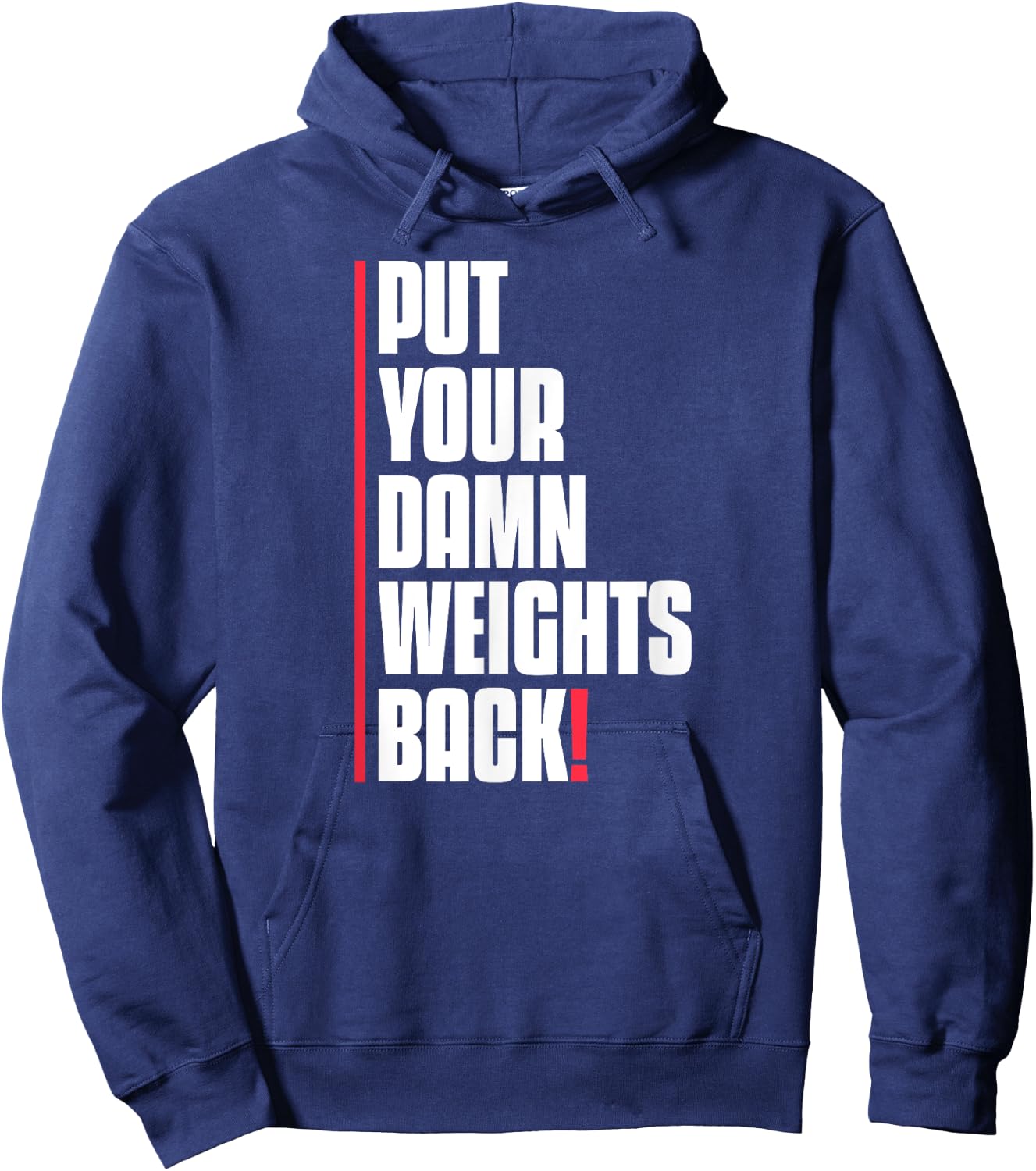 Put Your Damn Weights Back Funny Saying Bodybuilding Workout Hoodie - Hoodie | Navy