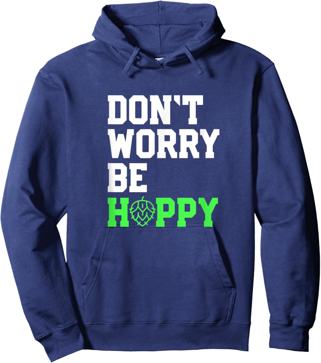 Don't Worry Be Hoppy Beer Lover Gift Beer Home Brewers Hoodie - Hoodie | Navy