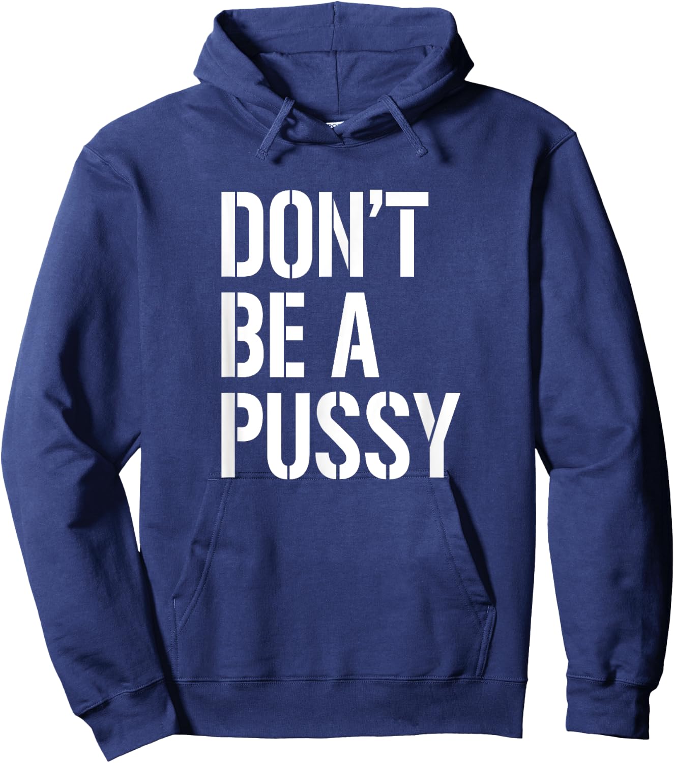 Don't Be A Pussy Adult Humor Shirts Women Gifts Hoodie - Hoodie | Navy
