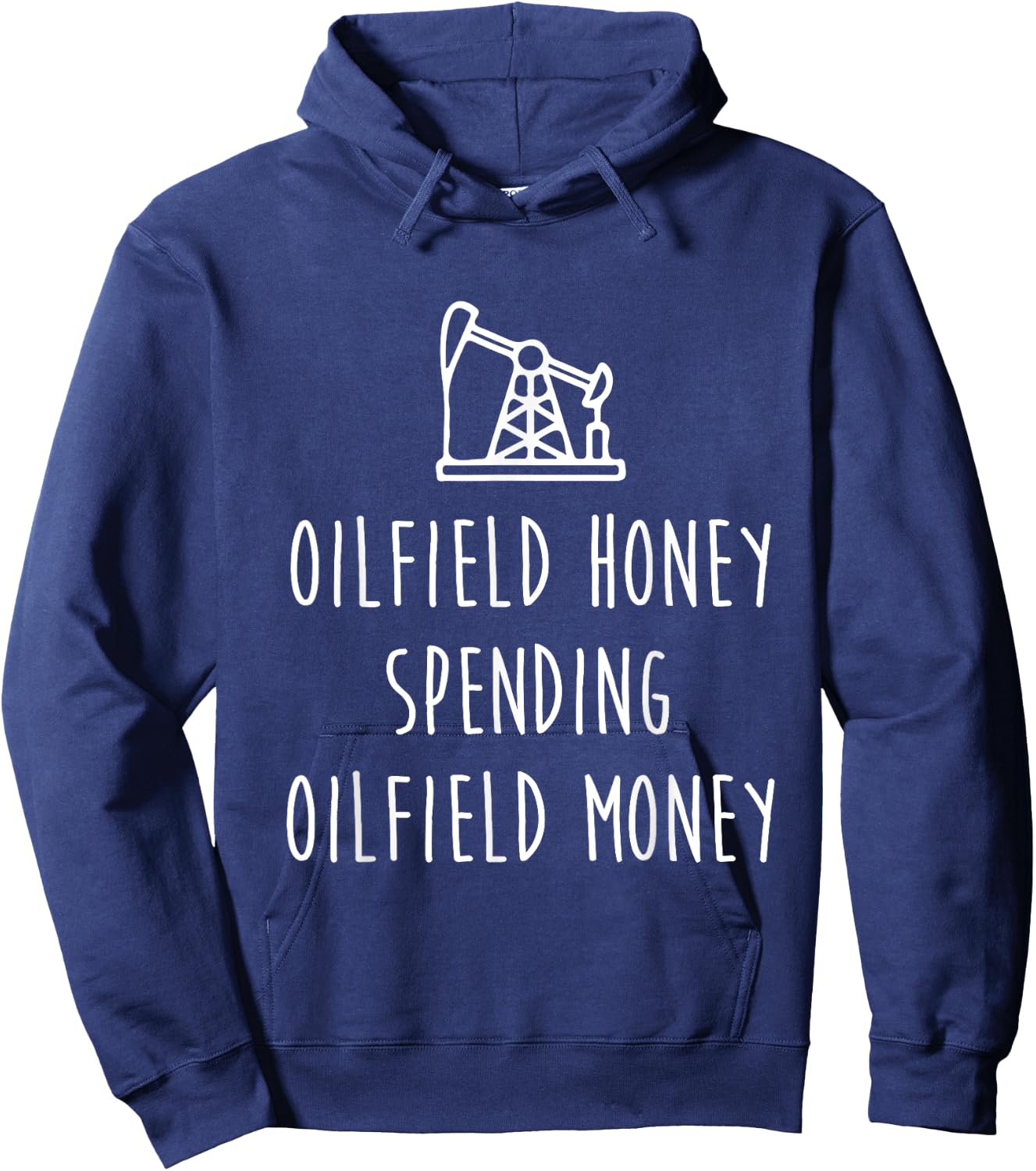 Spoiled Oilfield Wife Oilfield Honey Spending Oilfield Money Hoodie - Hoodie | Navy