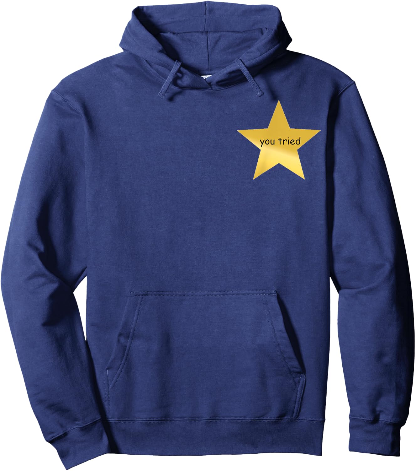You Tried | Funny Dank Meme Star Comic Sans Hoodie - Hoodie | Navy
