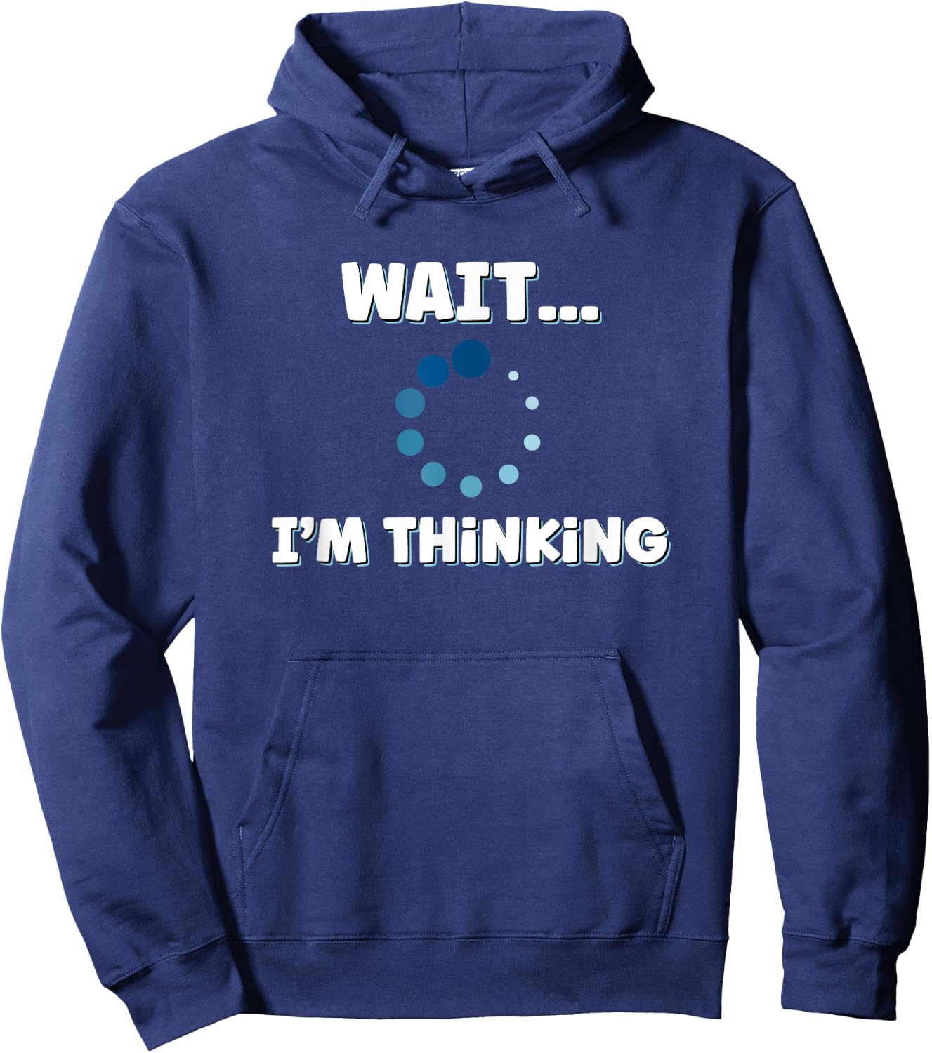 Wait I'm Thinking, Buffering Processing Loading Icon Small Hoodie - Hoodie | Navy