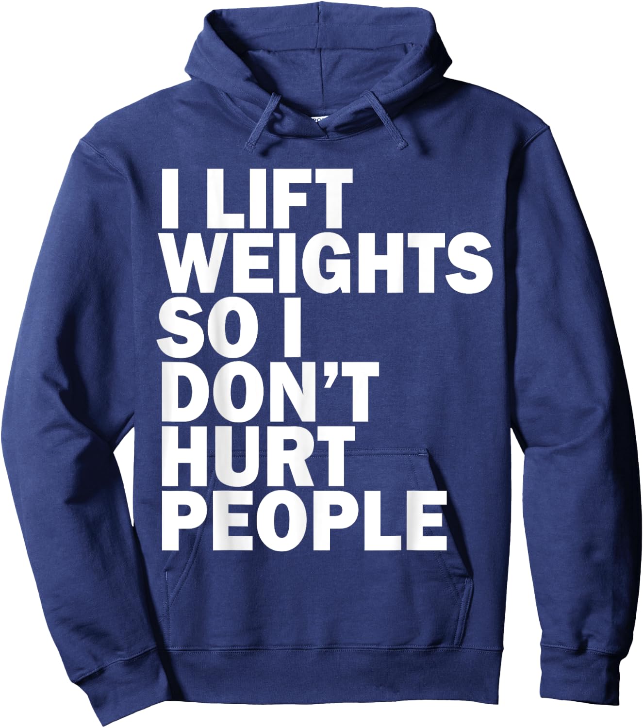 I Lift Weights So I Don't Hurt People Funny Joke Gym Fitness Hoodie - Hoodie | Navy