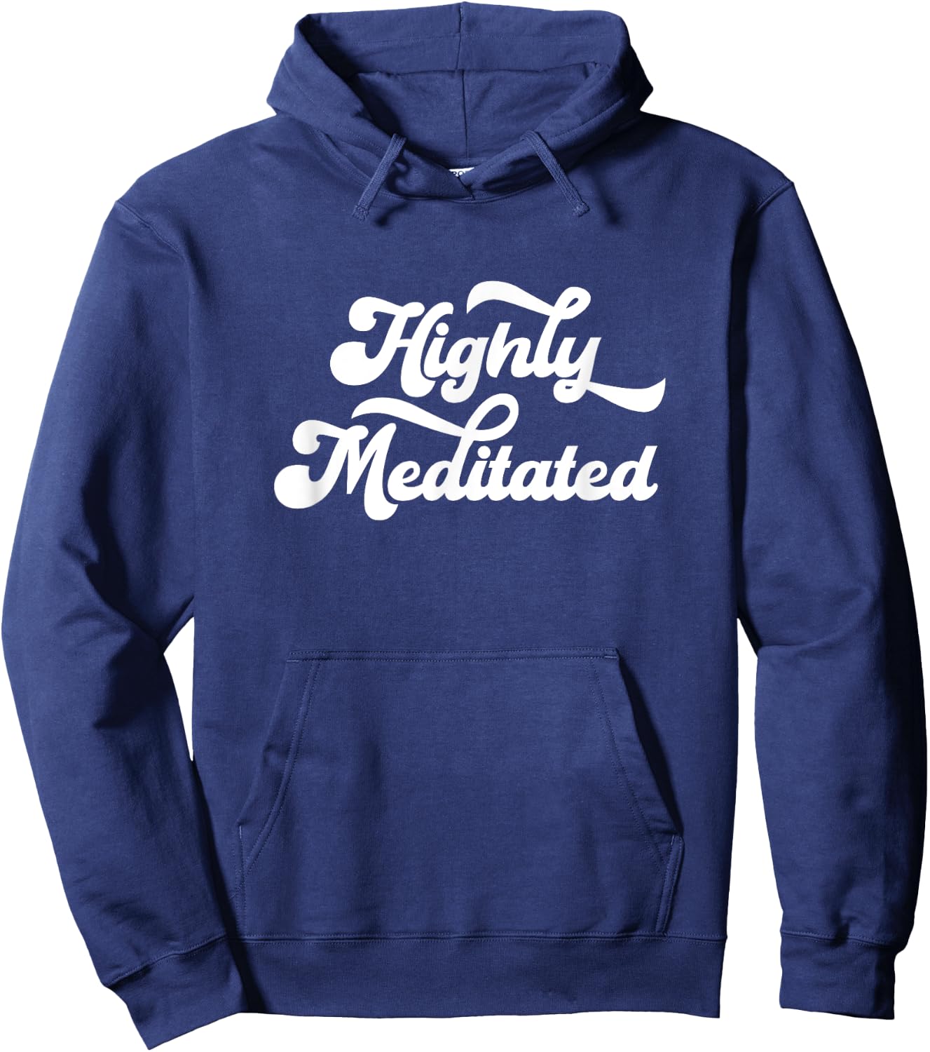 Highly Meditated Meditating Meditation Relaxation Namaste Hoodie - Hoodie | Navy