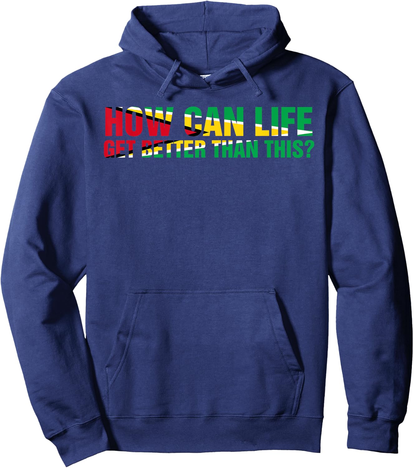 ARD - How can life get better than this? Patriotic Guyana Women Men Hoodie - Hoodie | Navy