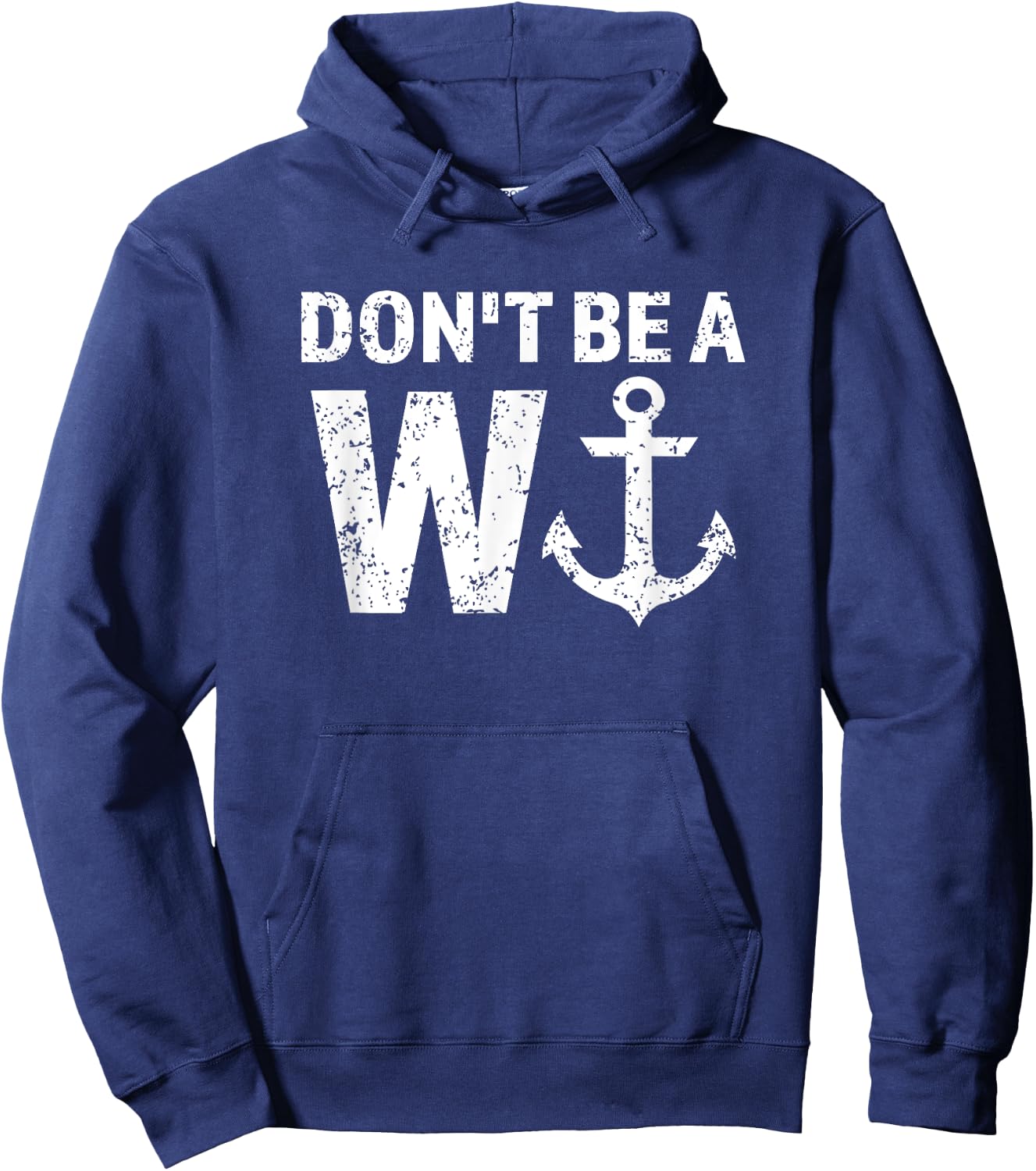 Don't Be A Wanker W Anchor Wordplay Funny Nautical Insult Hoodie - Hoodie | Navy
