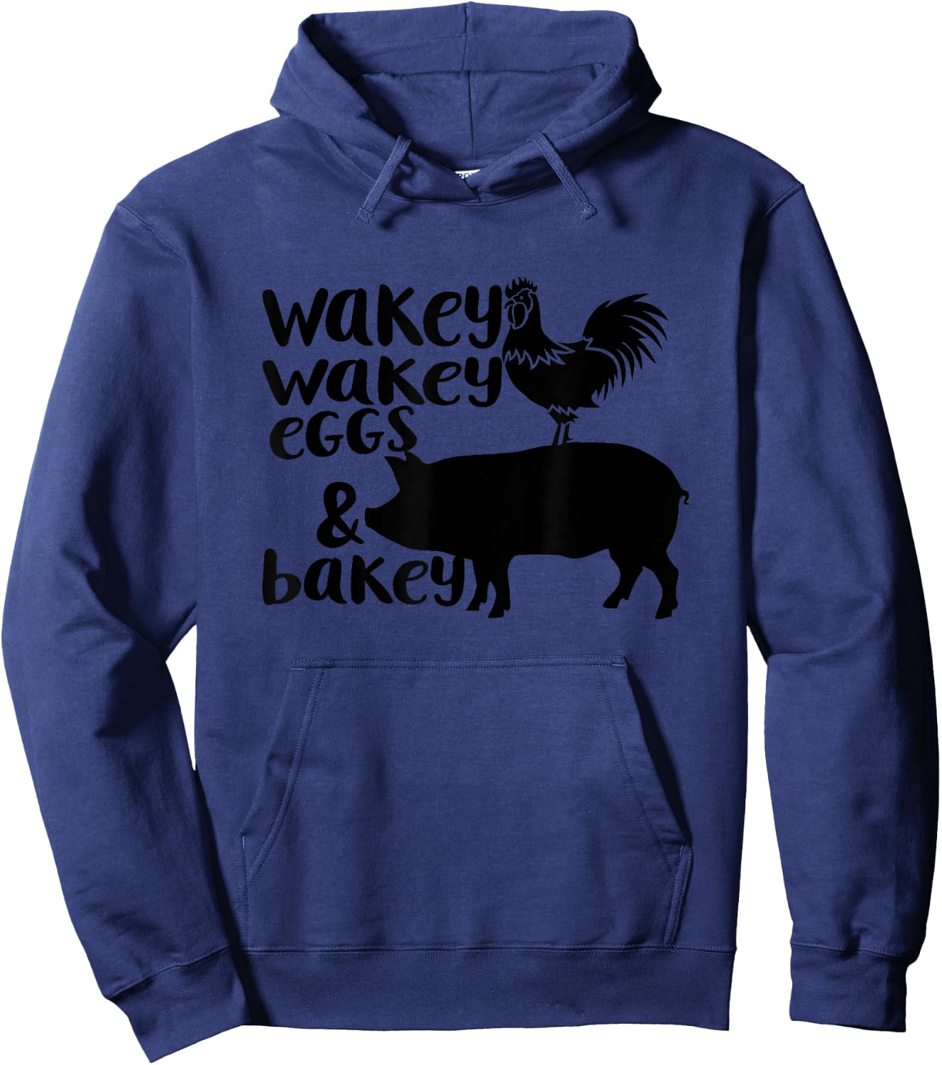 Wakey Wakey Eggs and Bakey Chicken Pig Quote Hoodie - Hoodie | Navy