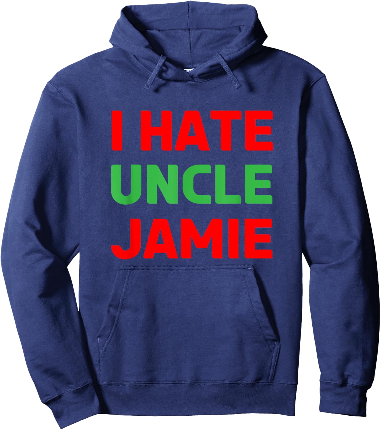 I Hate Uncle Jamie - Sarcastic Christmas - Actually Hoodie - Hoodie | Navy