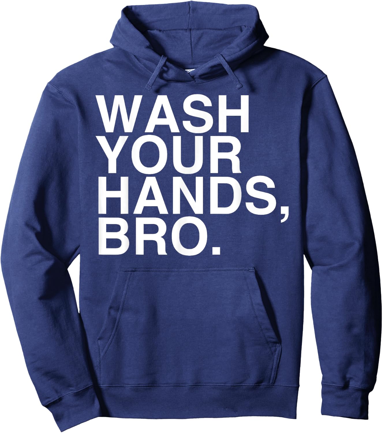 Wash Your Hands Bro Hand Washing Saves Lives Hygiene Gift Hoodie - Hoodie | Navy