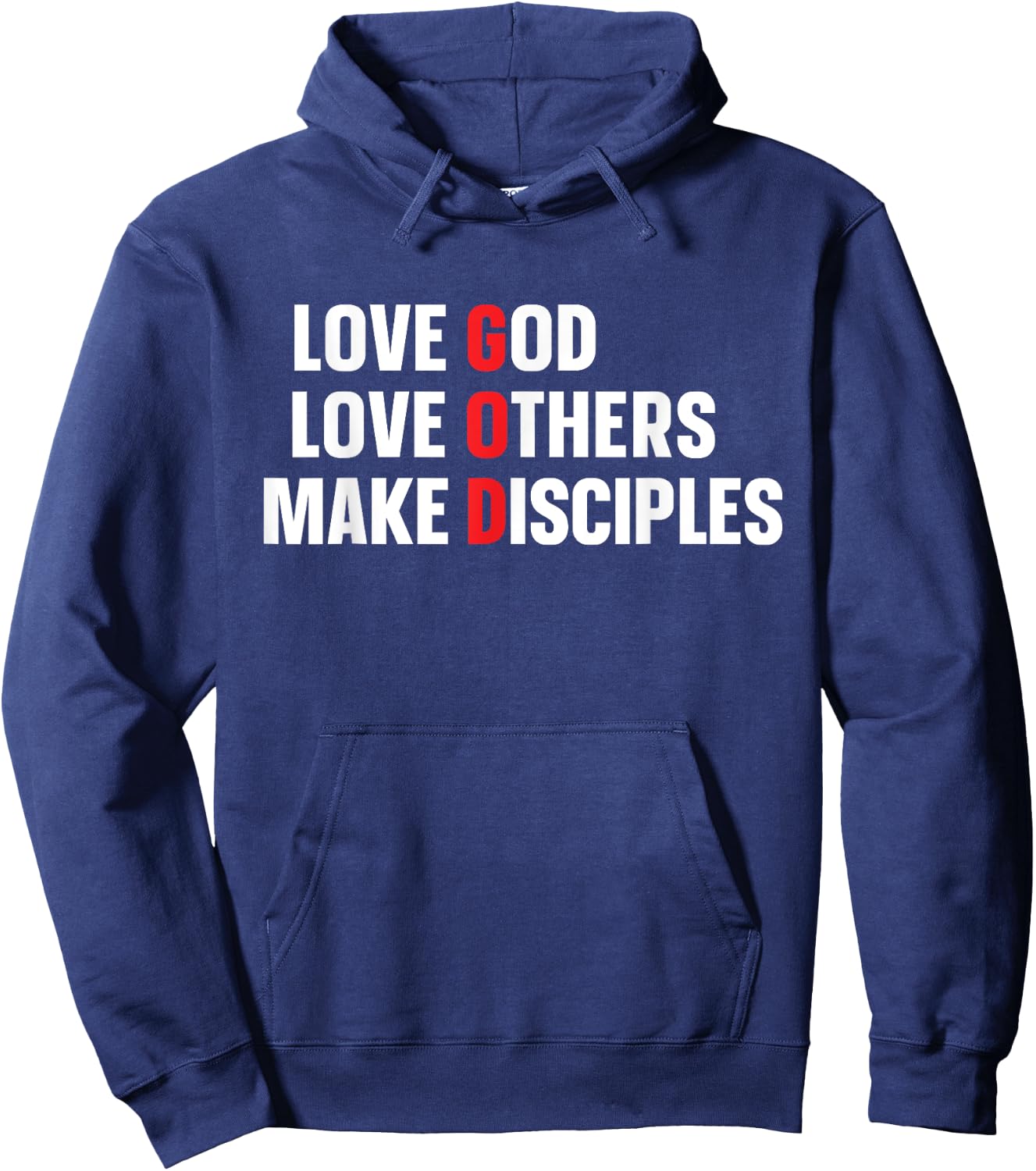 Love God Love Others Make Disciples Hoodie - Hoodie | Navy