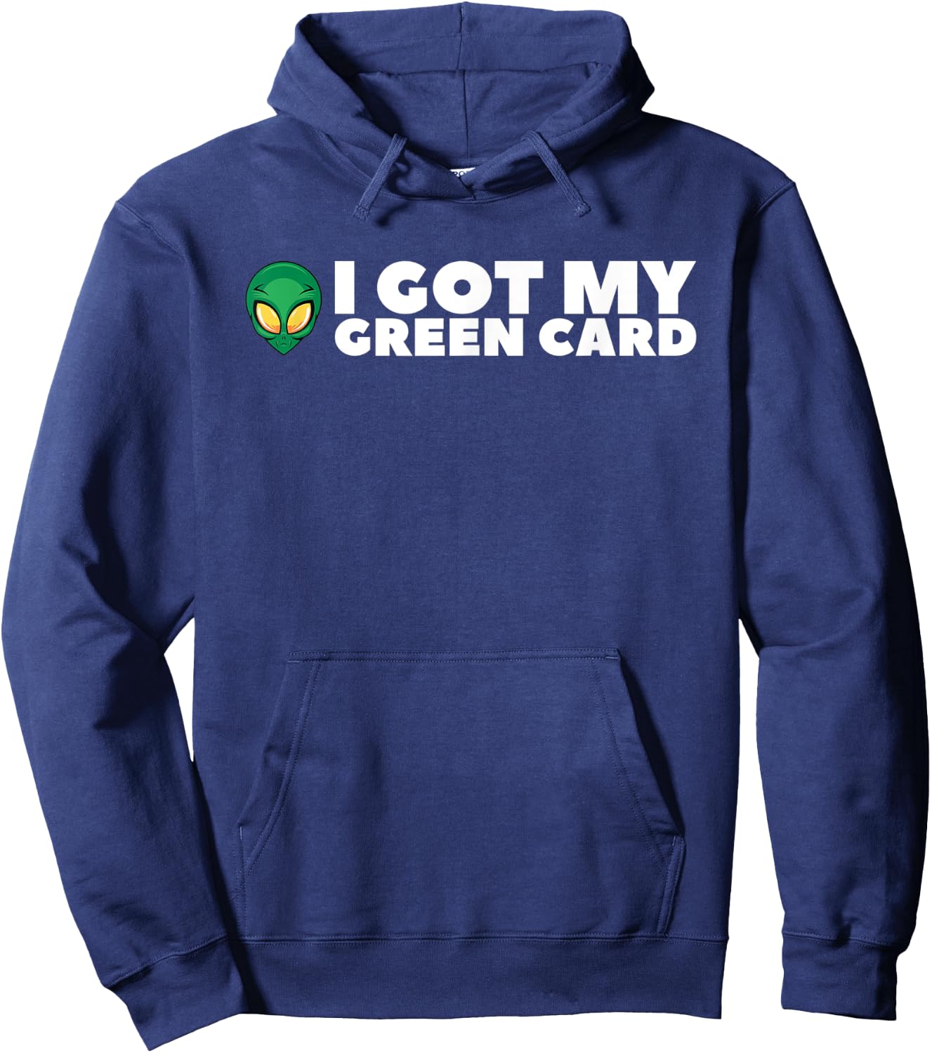 I Got My Greencard Funny Alien Women Teens Hoodie - Hoodie | Navy