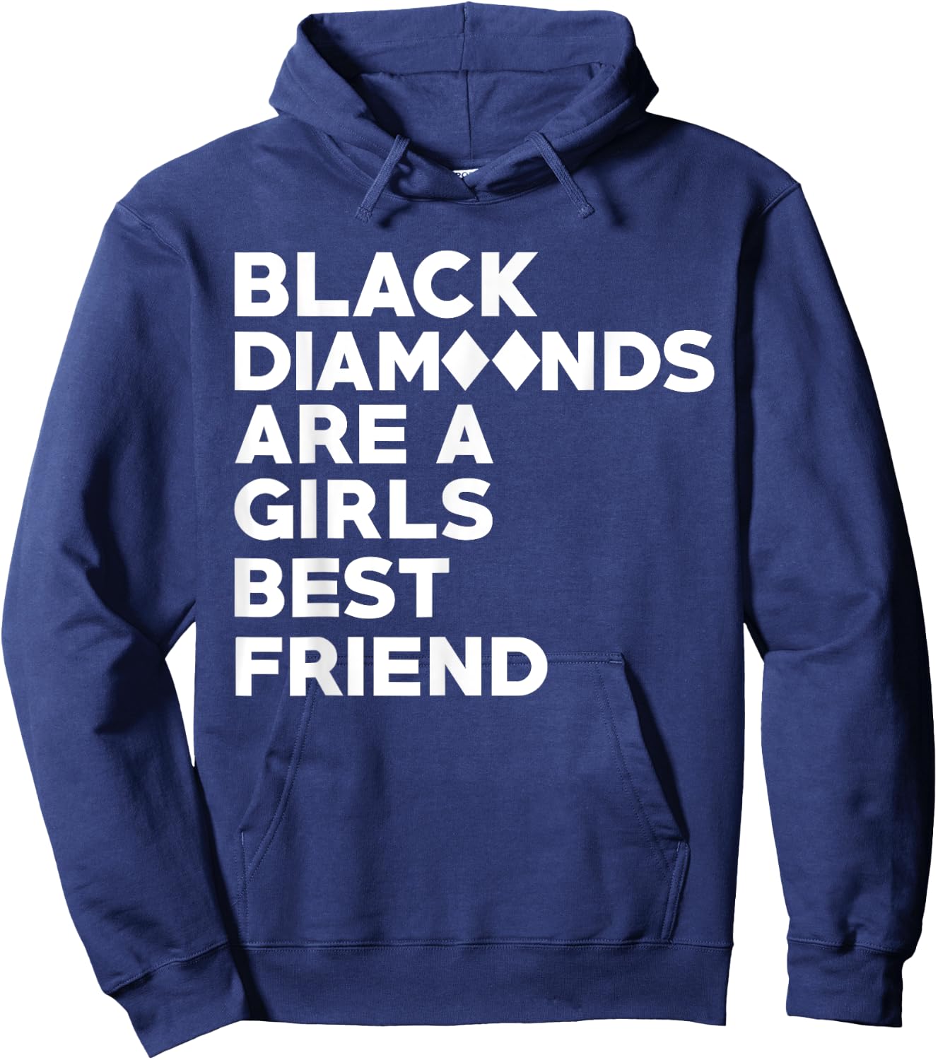 Black Diamonds Are A Girls Best Friend Funny Ski Hoodie - Hoodie | Navy