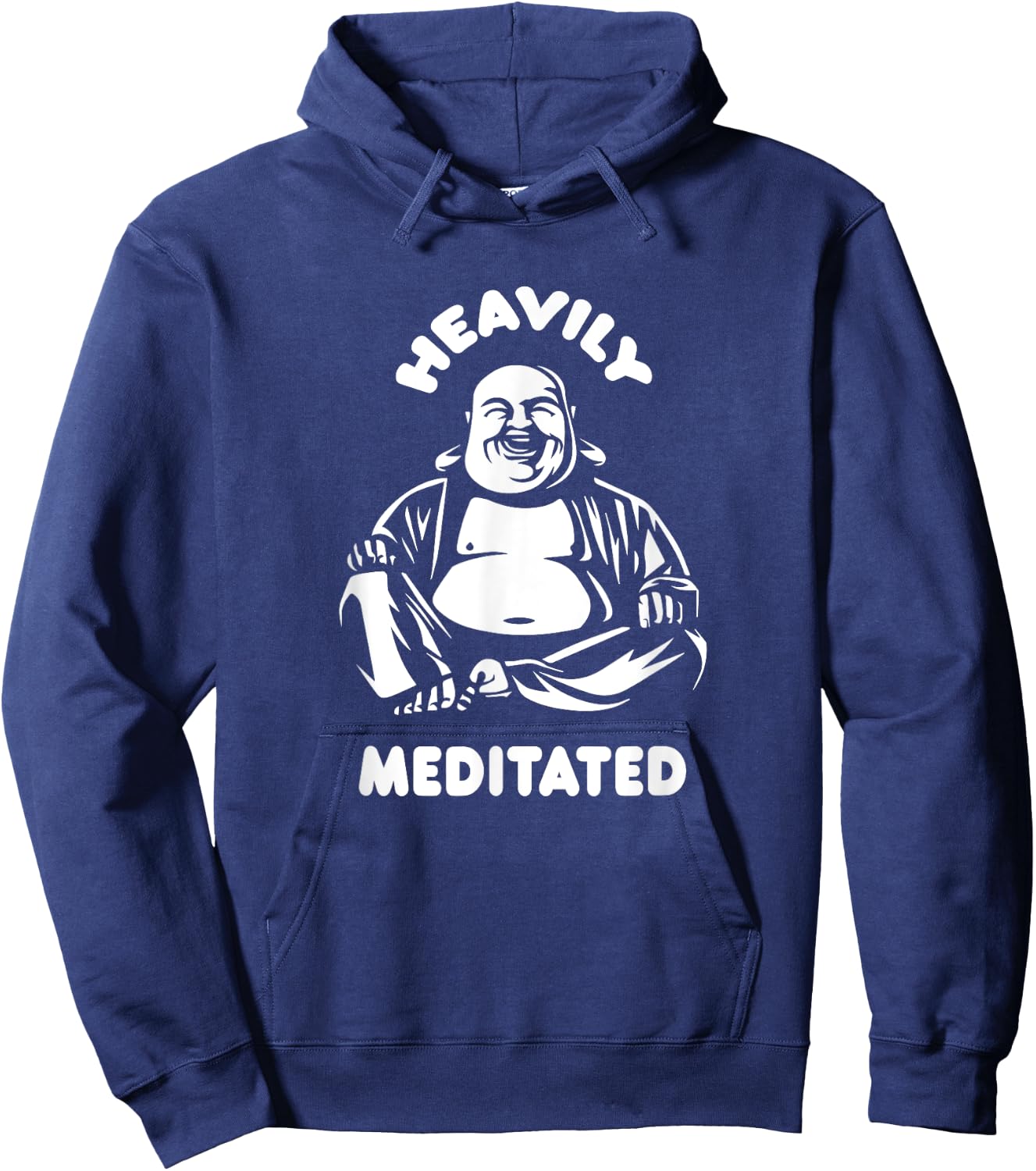 Heavily Meditated Laughing Buddha Monk Buddhism Funny Quote Hoodie - Hoodie | Navy