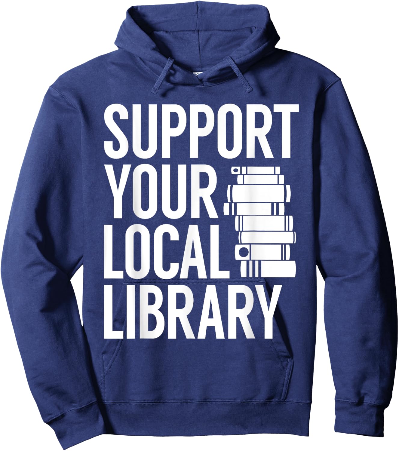 Support Your Local Library Funny Book Reading Lovers Outfit Hoodie - Hoodie | Navy