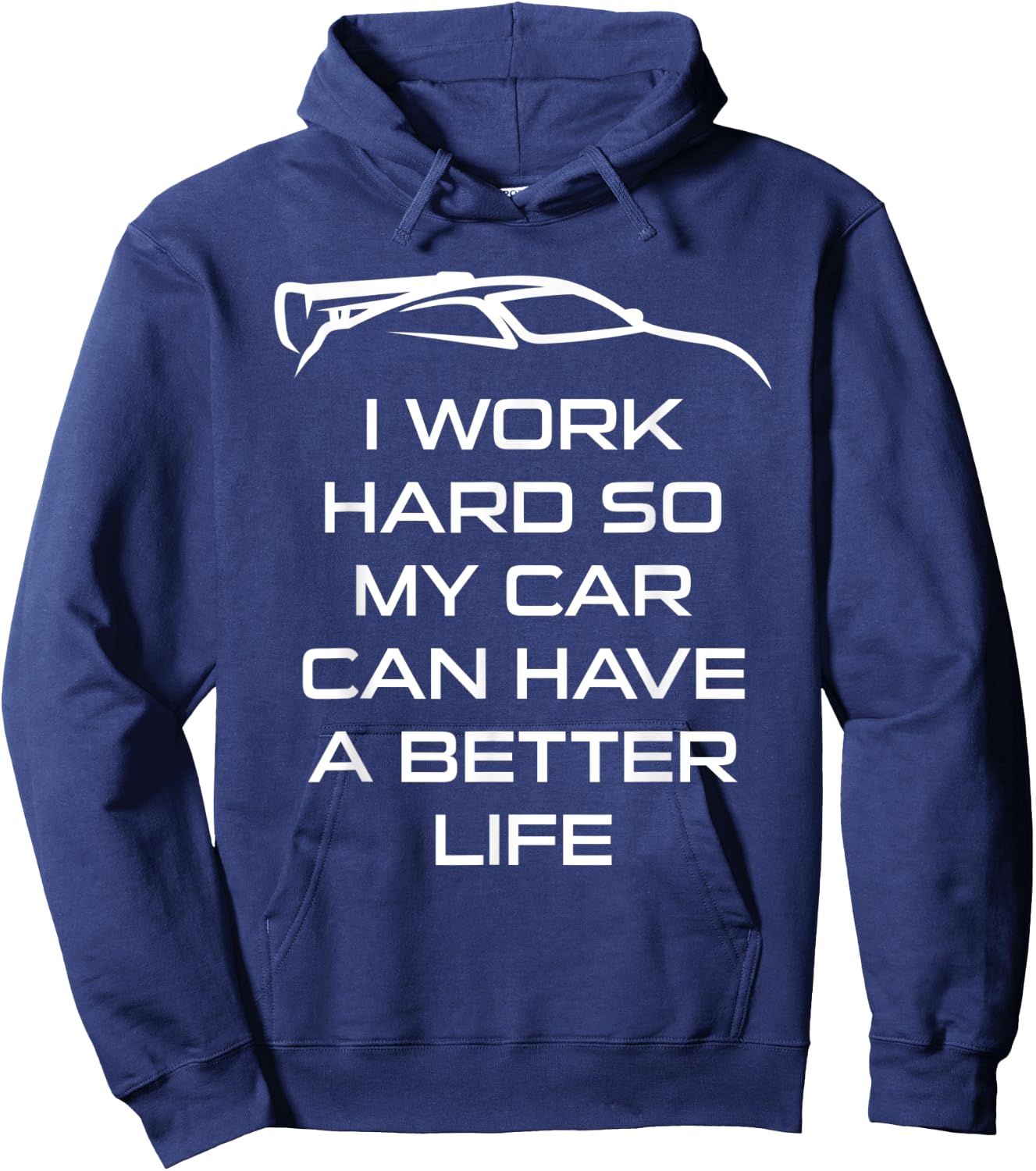 I Work Hard So My Car Can Have A Better Life Funny Mechanic Hoodie - Hoodie | Navy