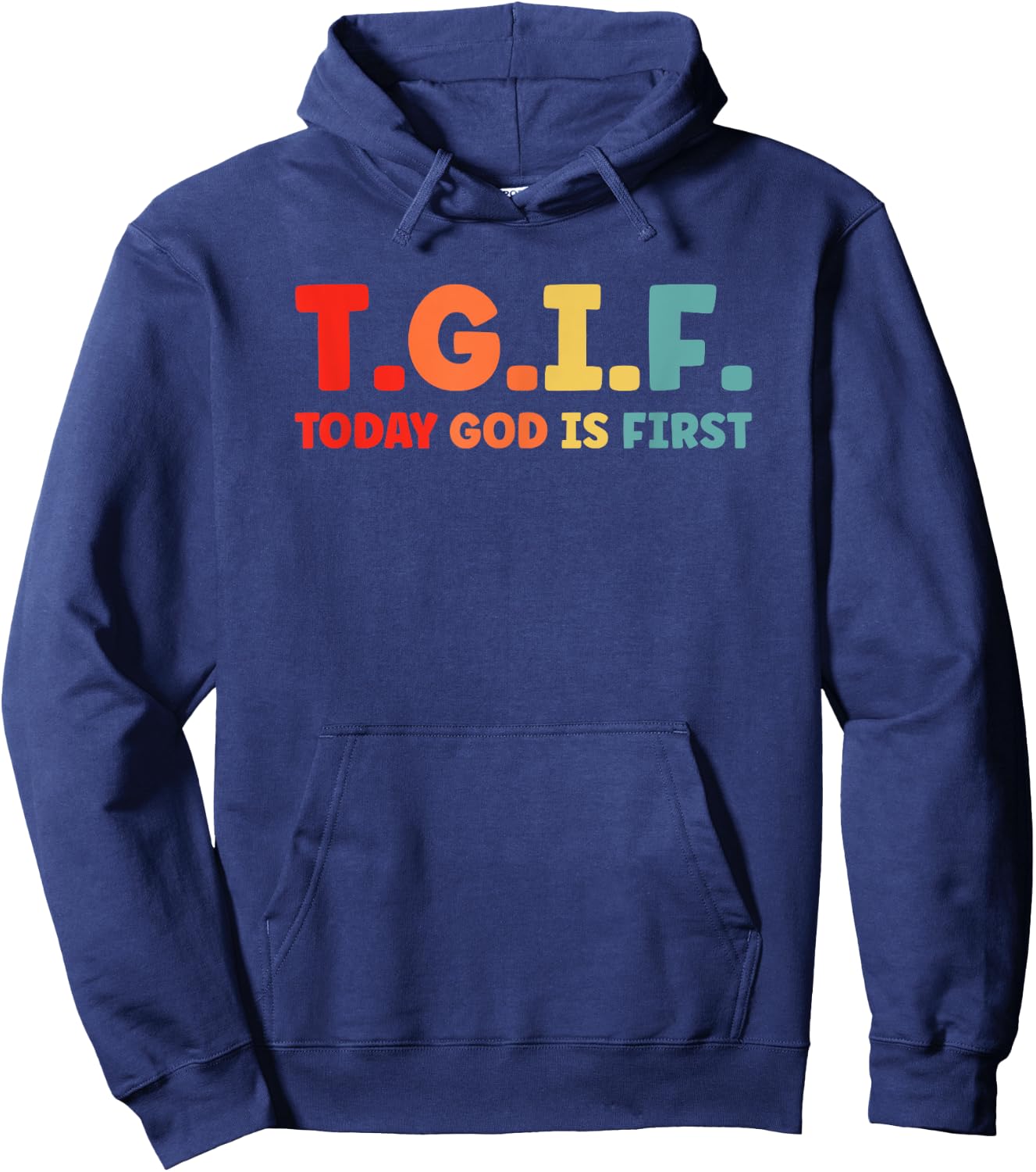 Jesus TGIF Today God is First Religious Christian Hoodie - Hoodie | Navy