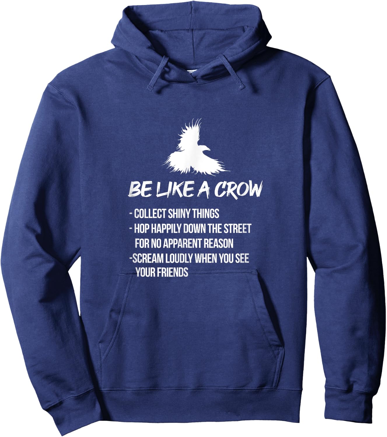 Be Like A Crow Crows Raven Bird Birder Birdwatching Hoodie - Hoodie | Navy