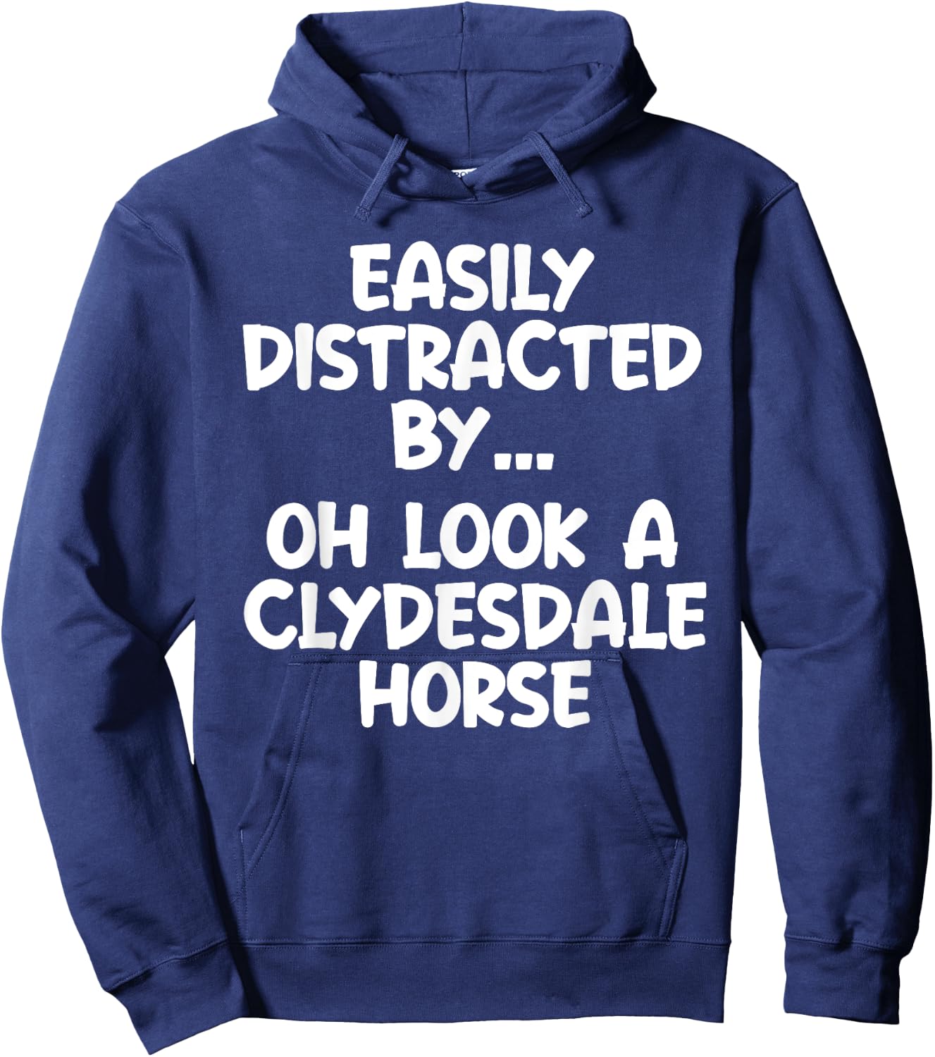 Funny Clydesdale Horse Horse Equine Joke Hoodie - Hoodie | Navy