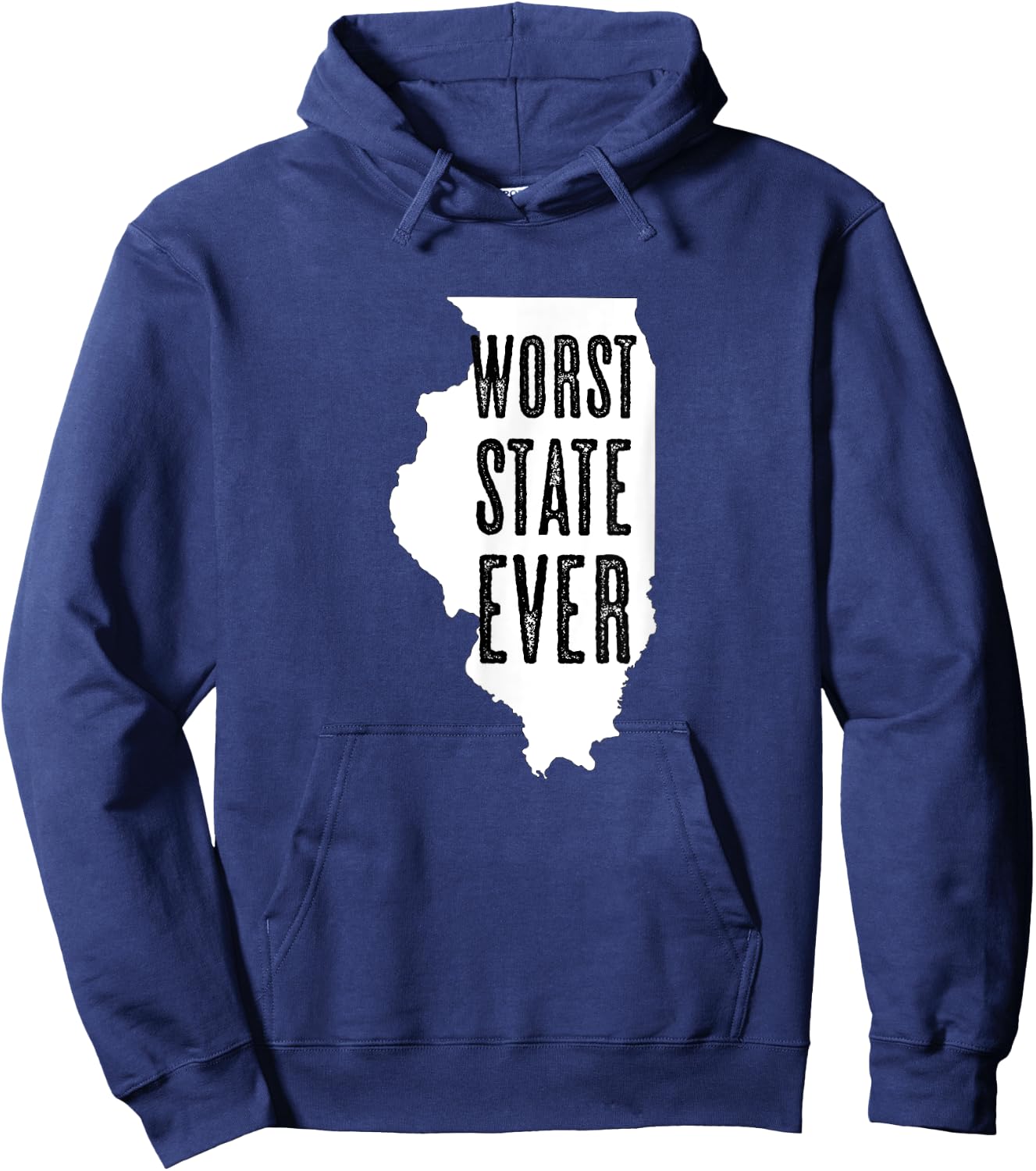 Illinois - Worst State Ever | IL Sucks - Funny Graphic Hoodie - Hoodie | Navy